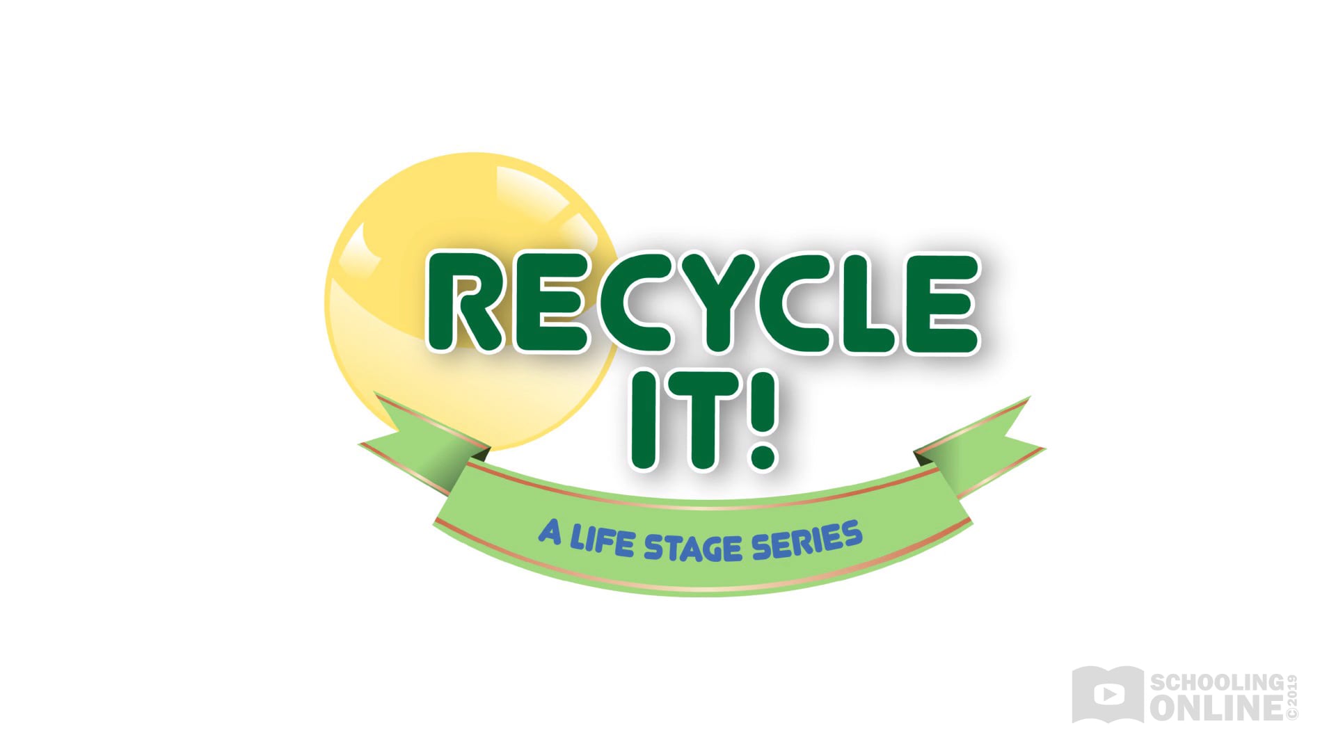 Recycle it! - The Life Stage Series