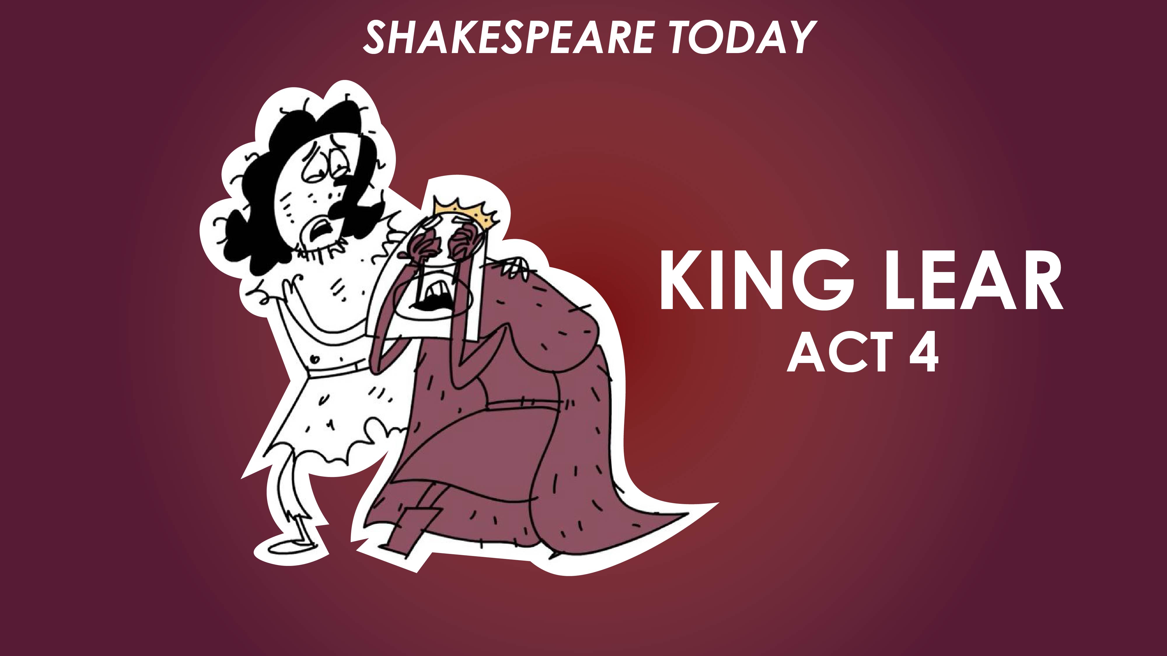 King Lear Act 4 Summary