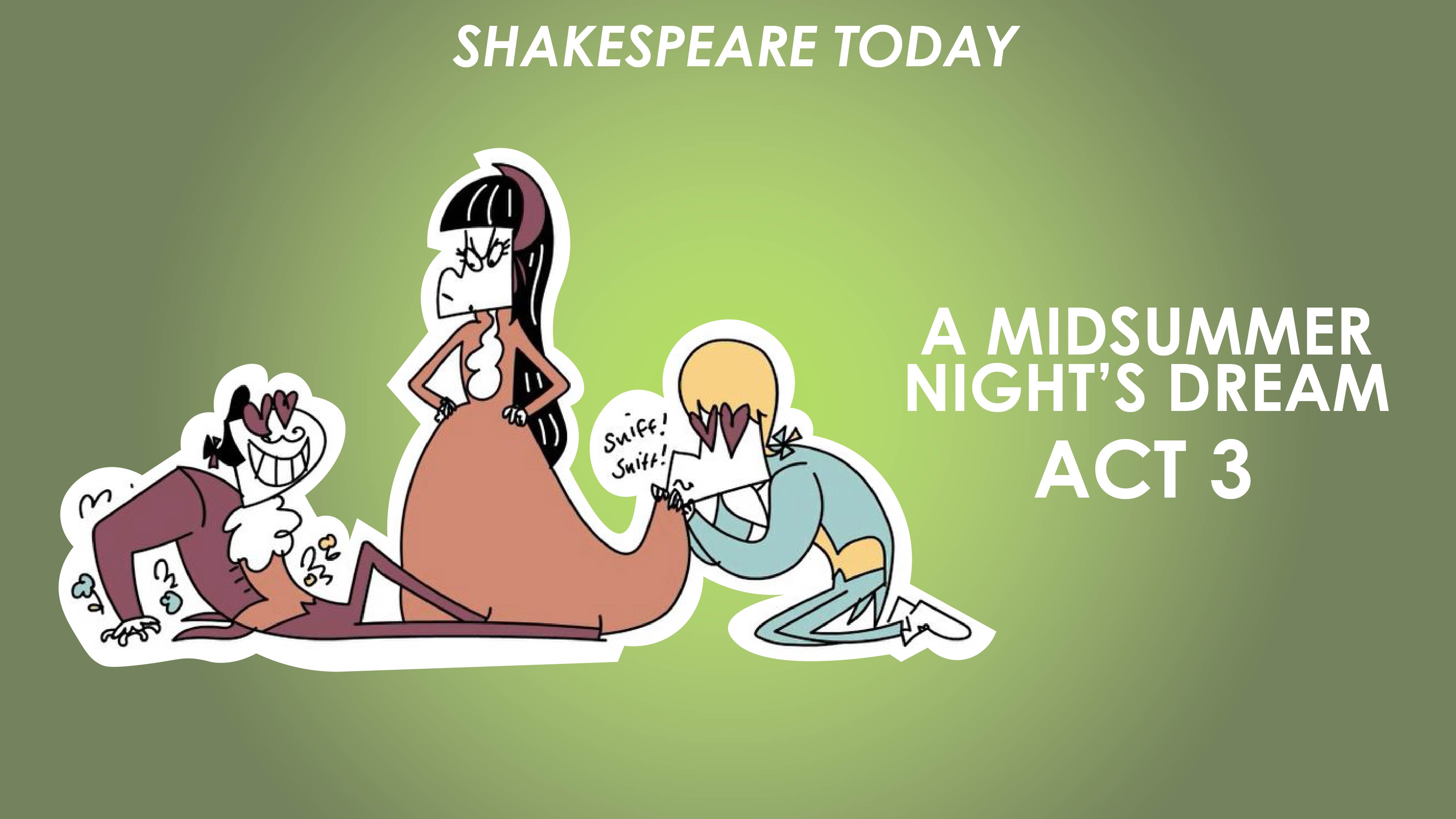 A Midsummer Night's Dream Act 3 Summary - Shakespeare Today Series
