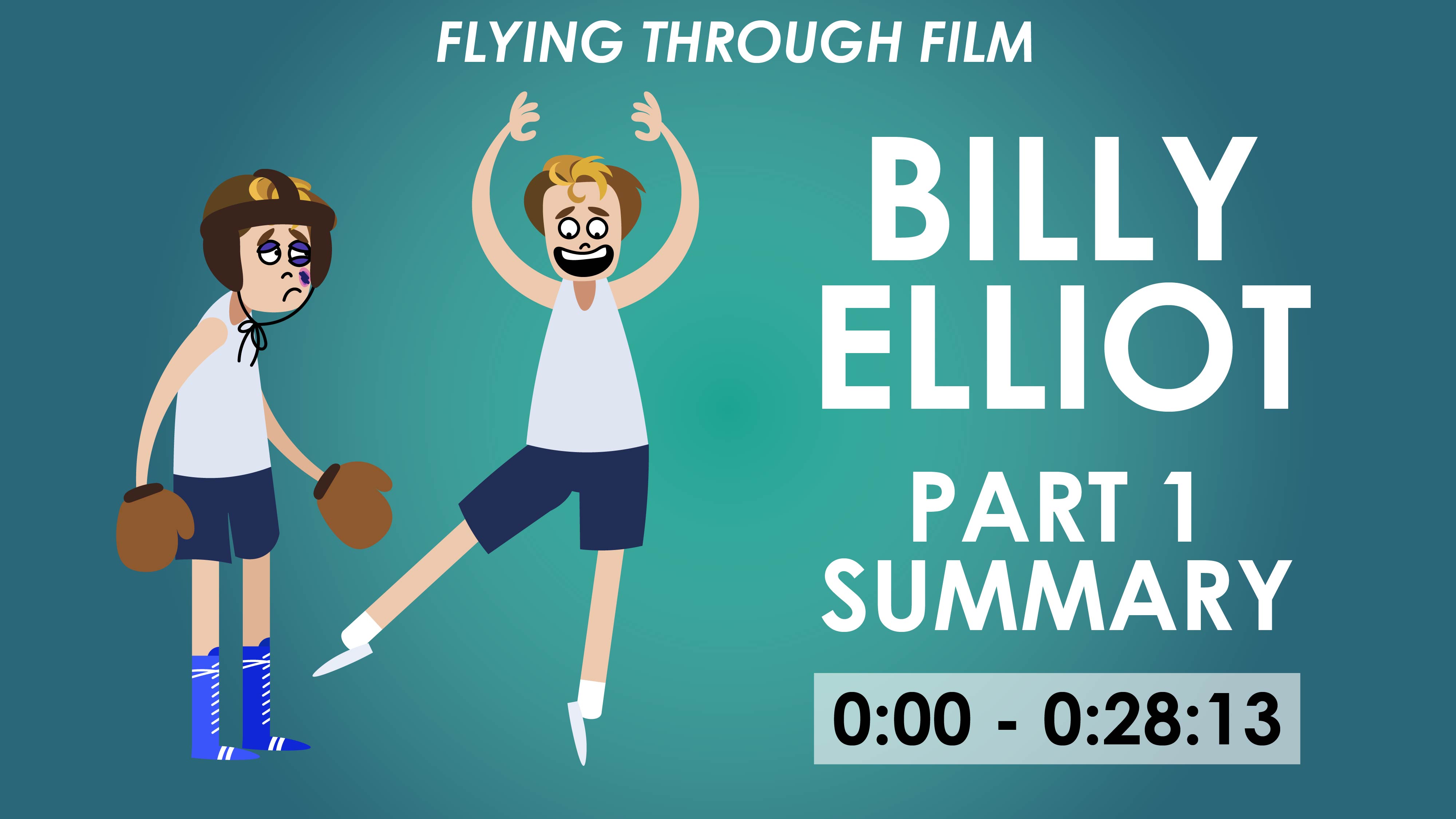 Billy Elliot - Part 1 Summary - Flying Through Film Series