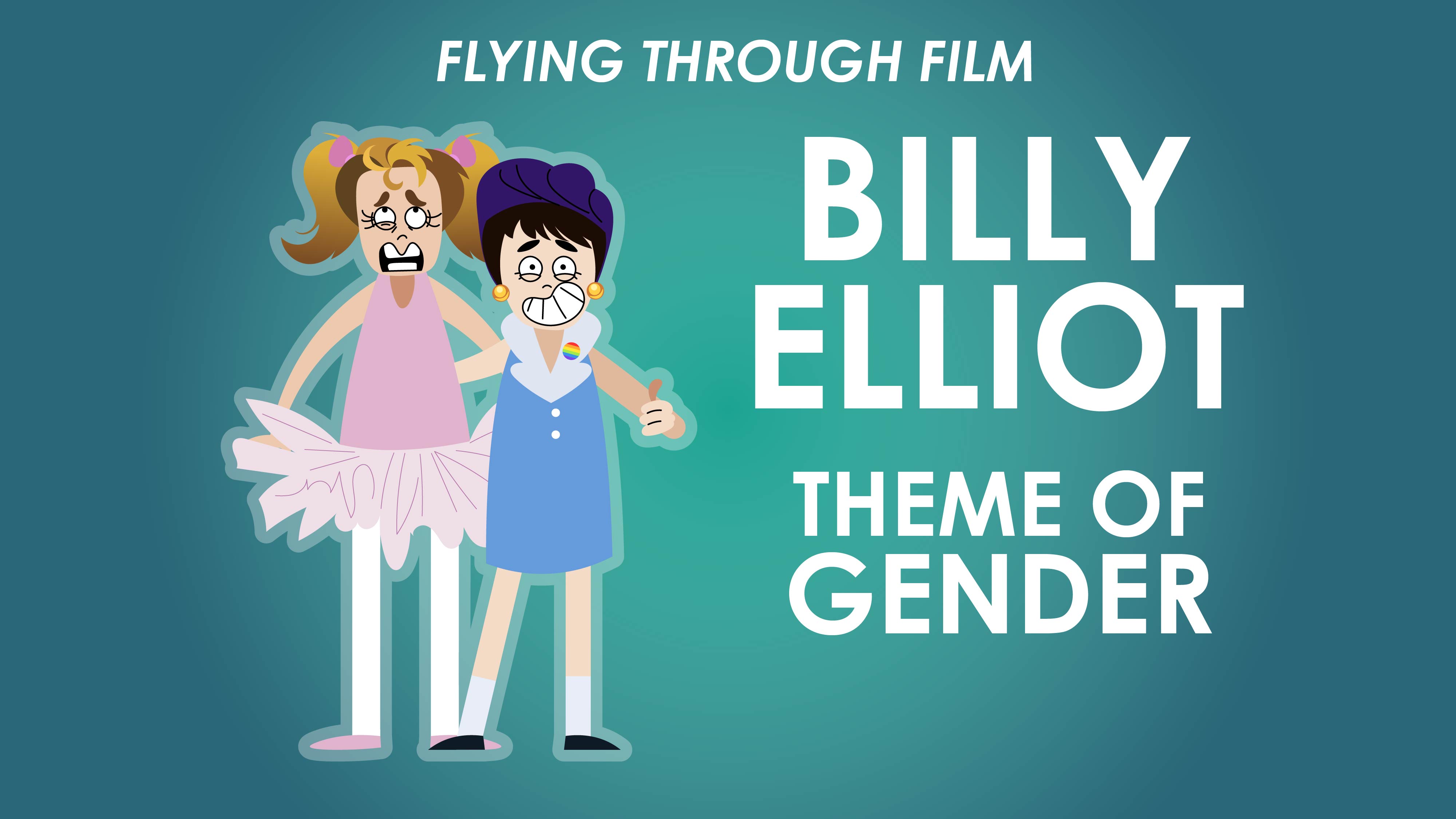 Billy Elliot - Theme Of Gender - Flying Through Film Series