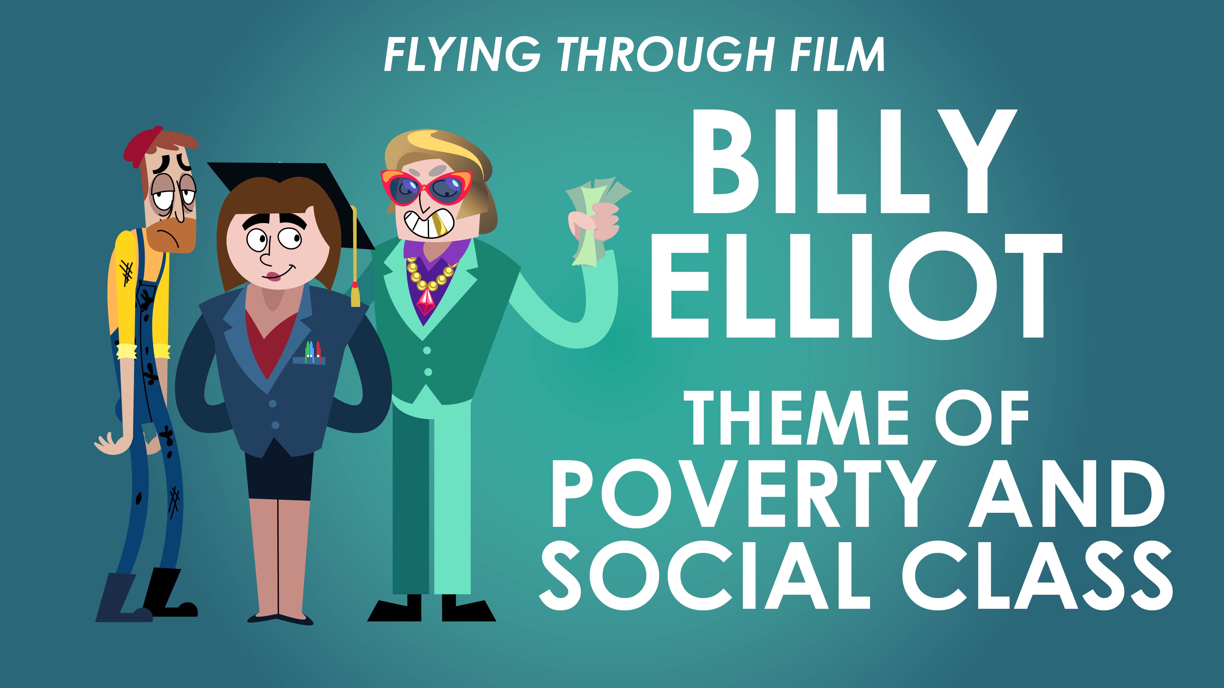 Billy Elliot - Theme of Poverty and Social Class - Flying Through Film Series