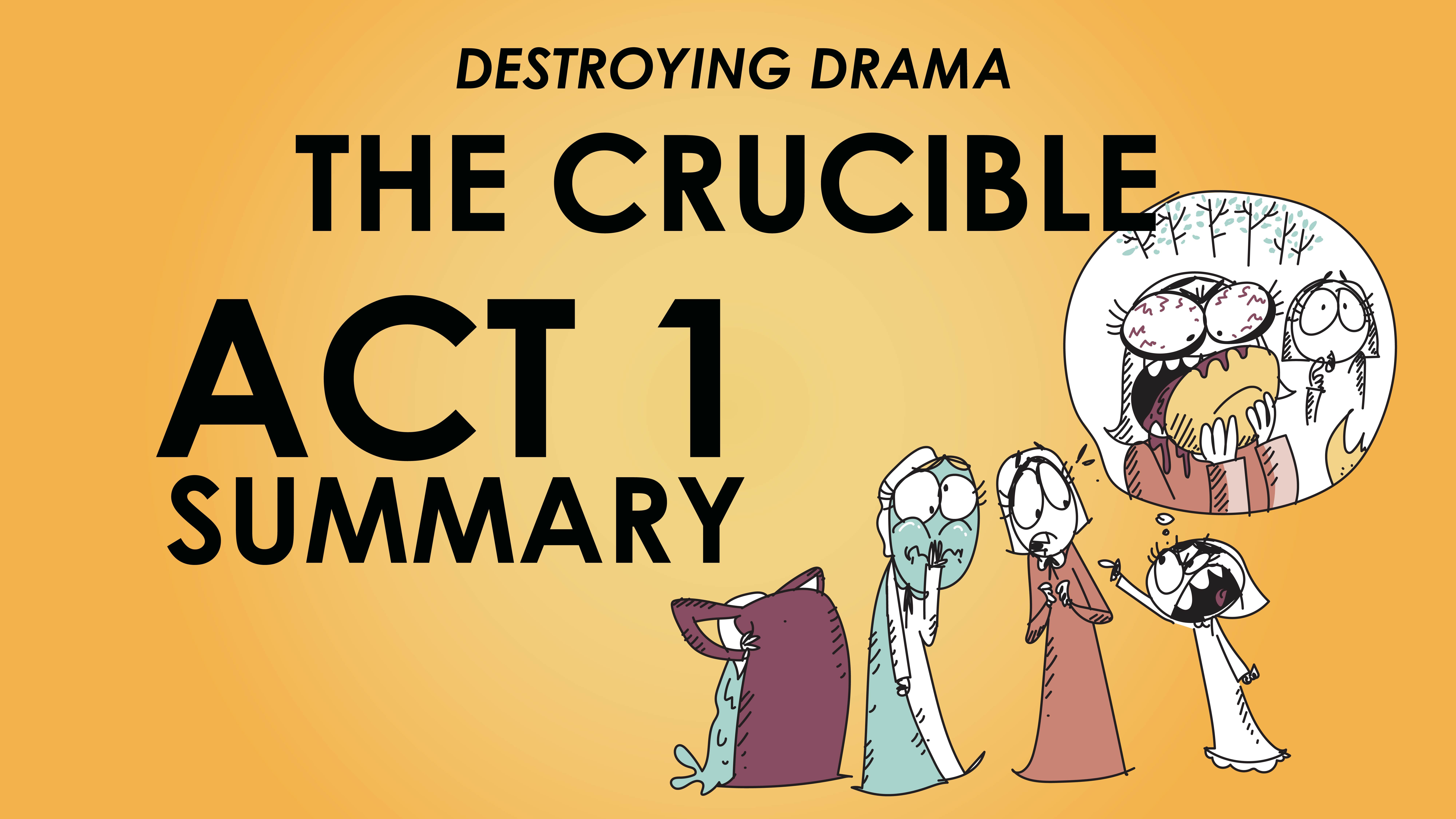 The Crucible - Arthur Miller - Act 1 Summary - Destroying Drama Series 