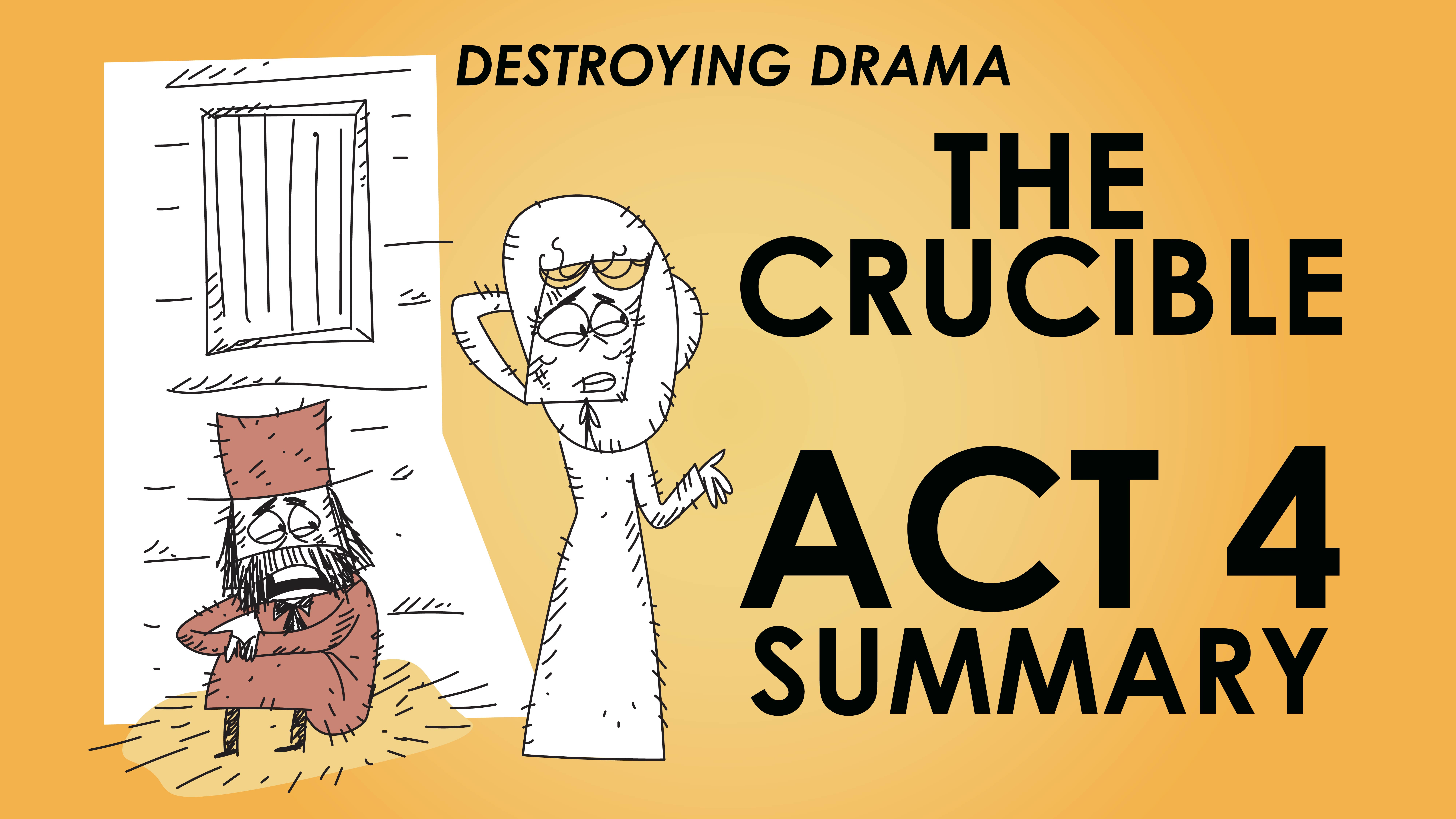 The Crucible - Arthur Miller - Act 4 Summary - Destroying Drama Series