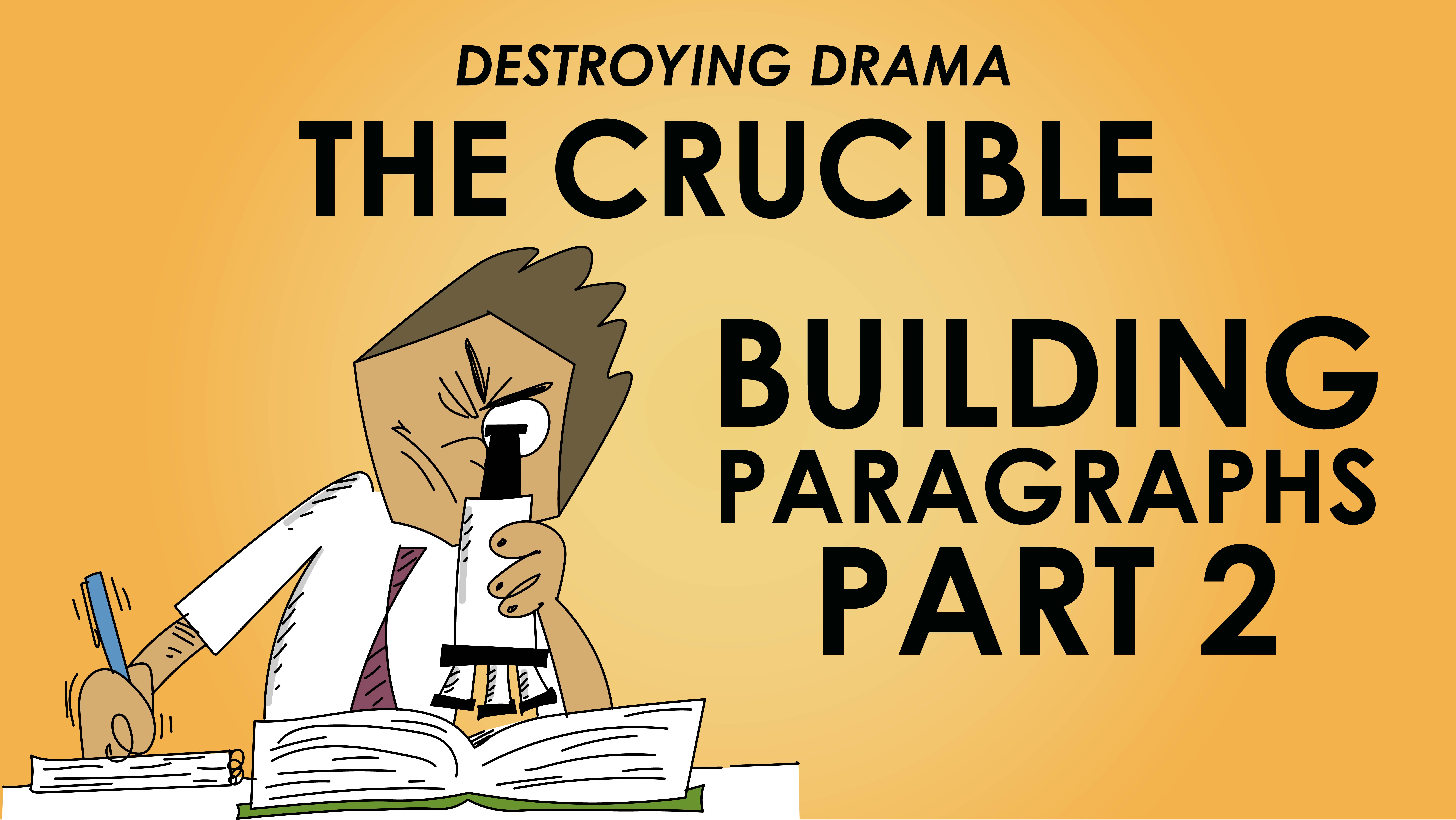 The Crucible - Arthur Miller - Building Paragraphs 2 - Destroying Drama Series