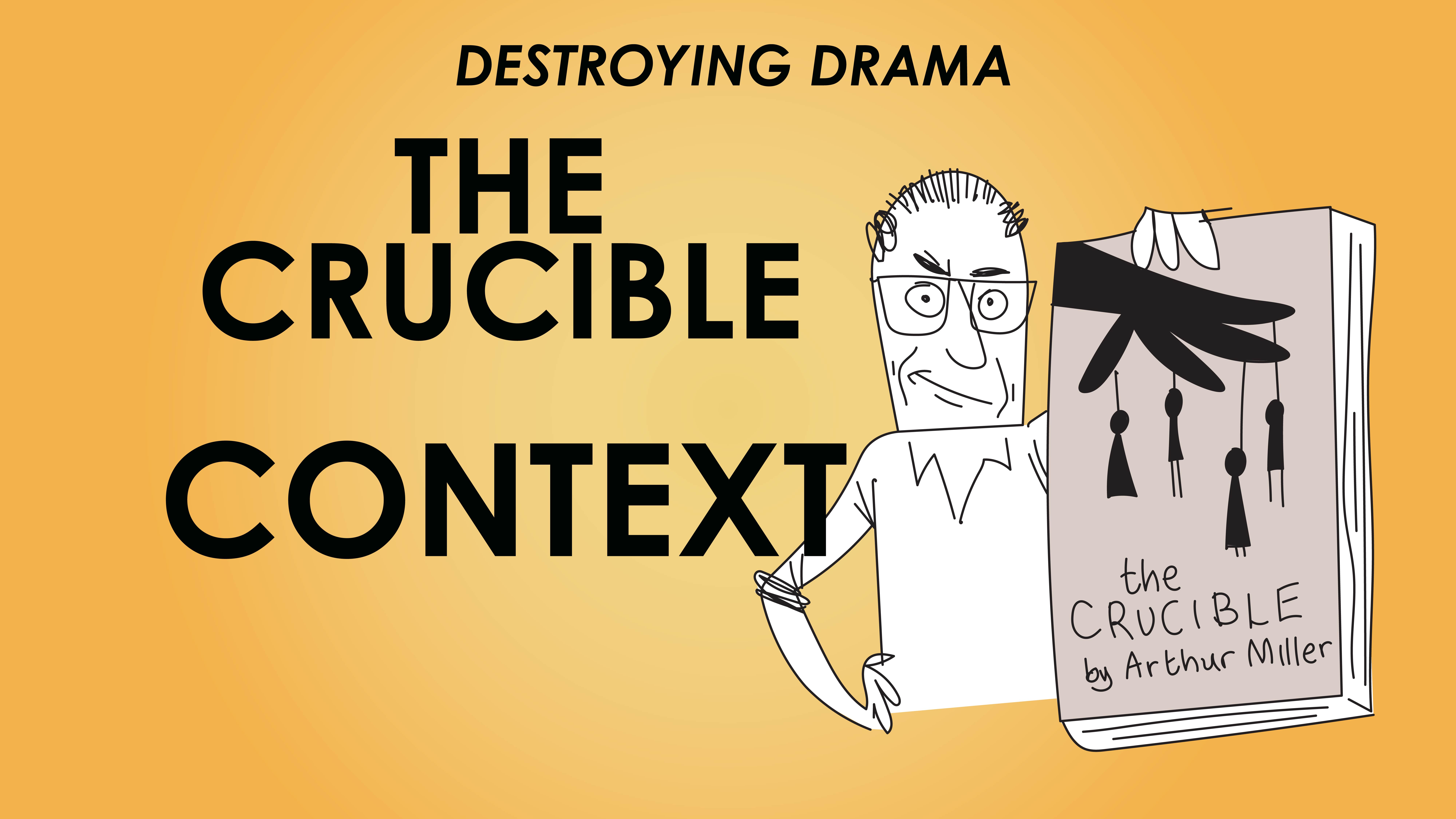 The Crucible - Arthur Miller - Context - Destroying Drama Series