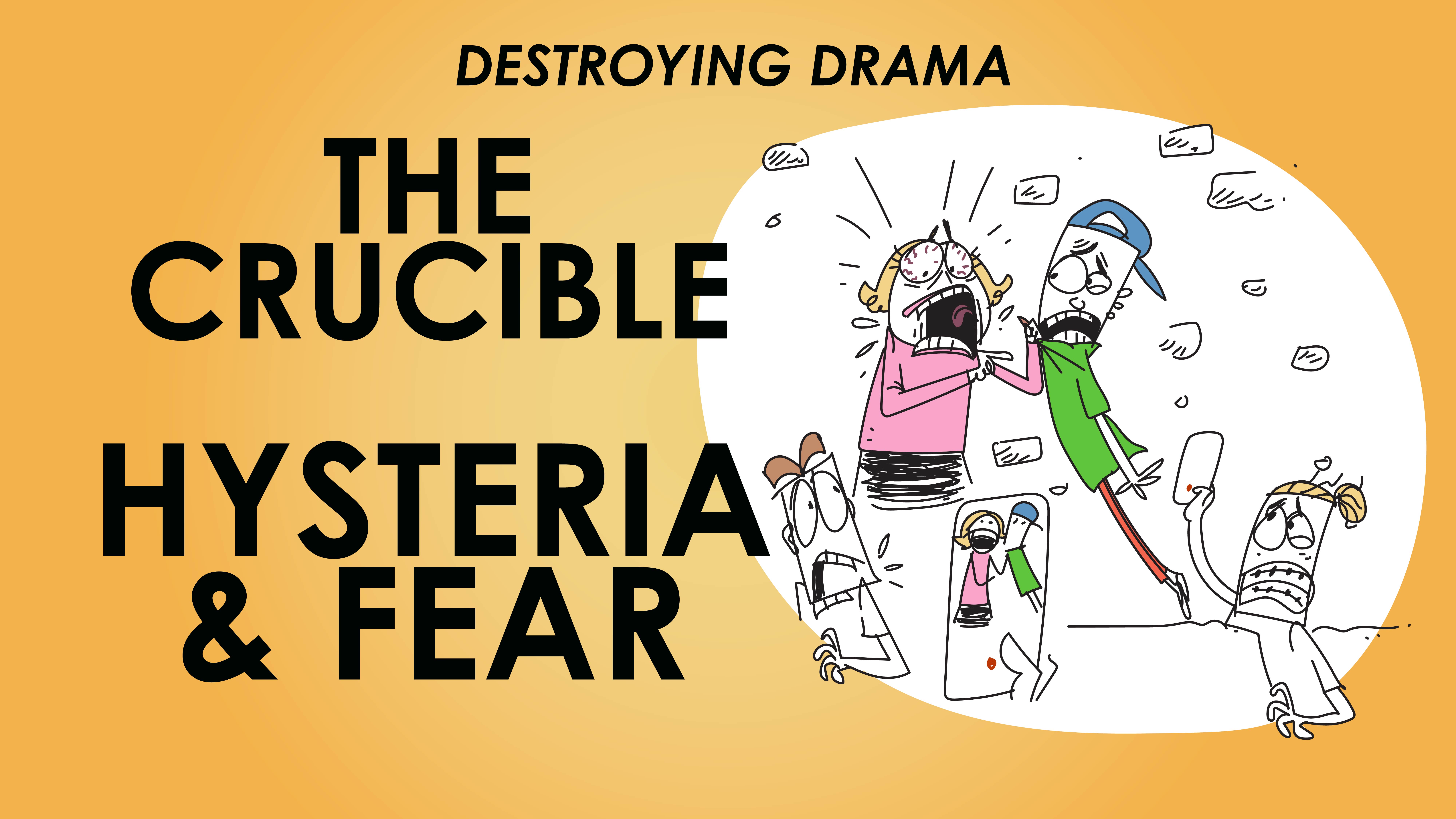 The Crucible - Arthur Miller - Theme of Hysteria and Fear - Destroying Drama Series 