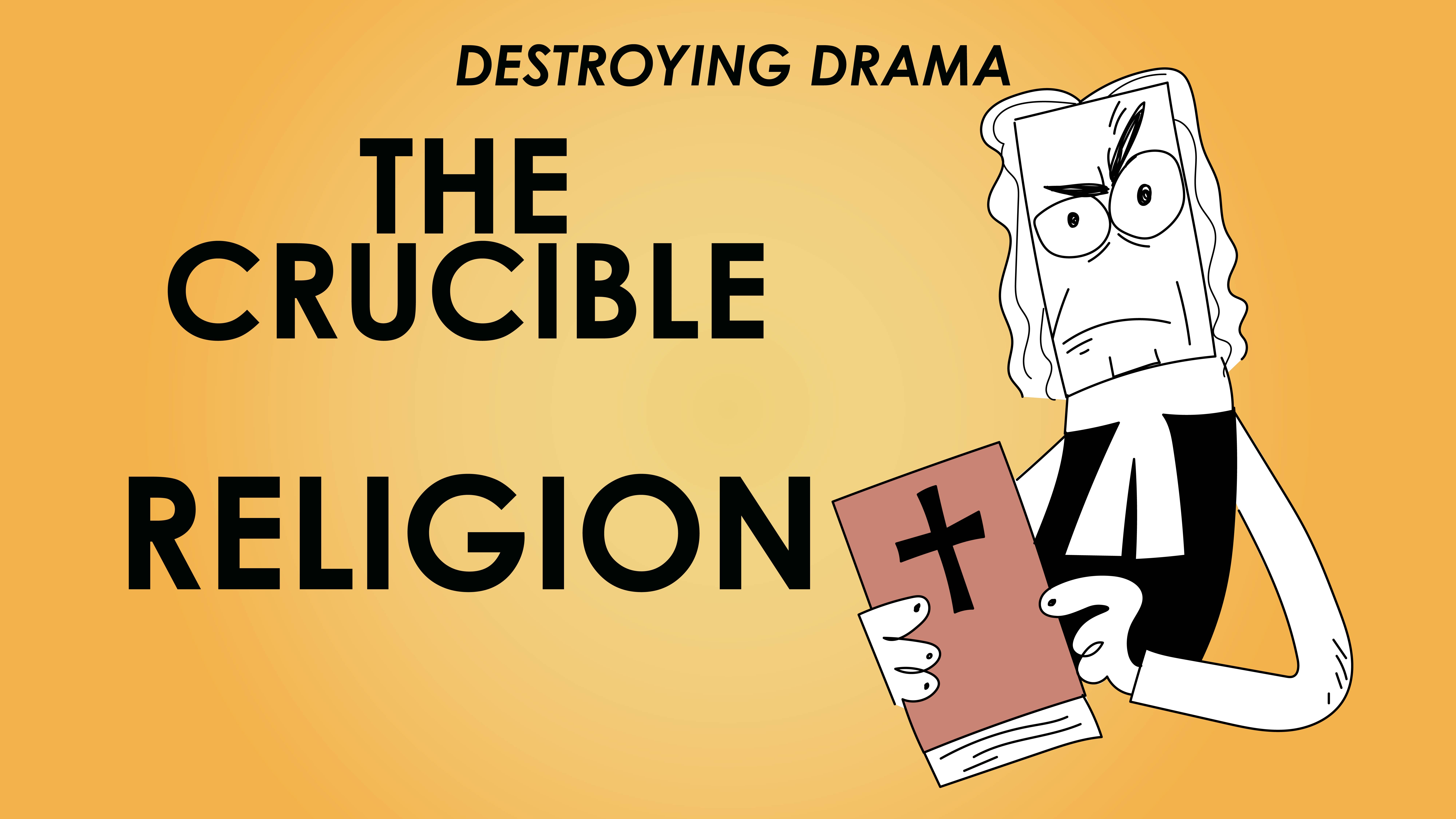The Crucible - Arthur Miller - Theme of Religion - Destroying Drama Series
