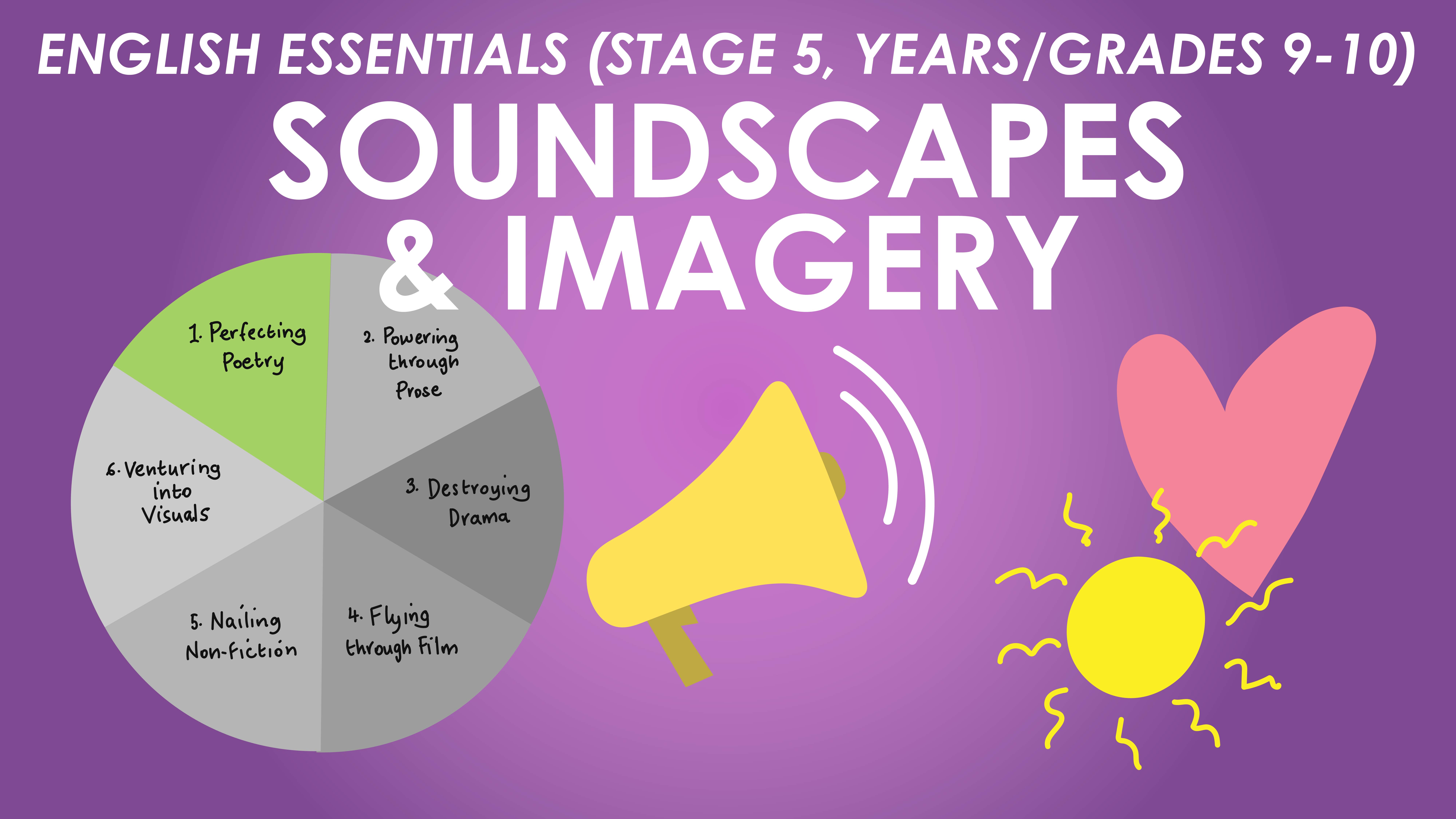English Essentials - Perfecting Poetry - Soundscapes and Imagery (Stage 5, Years/Grades 9-10)