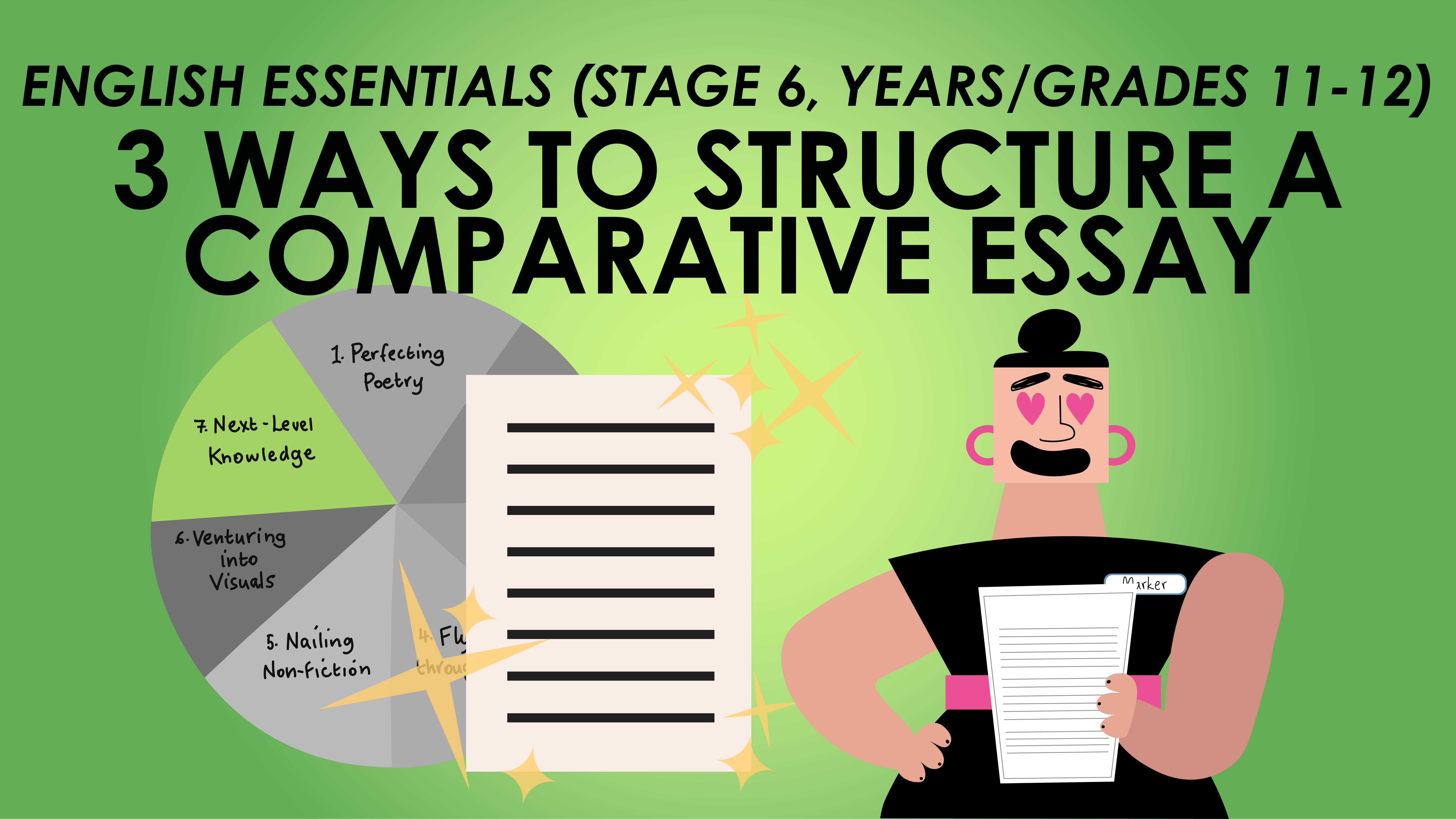 English Essentials - Next Level Knowledge - 3 Ways to Structure a Comparative Essay (Stage 6, Years/Grades 11-12)