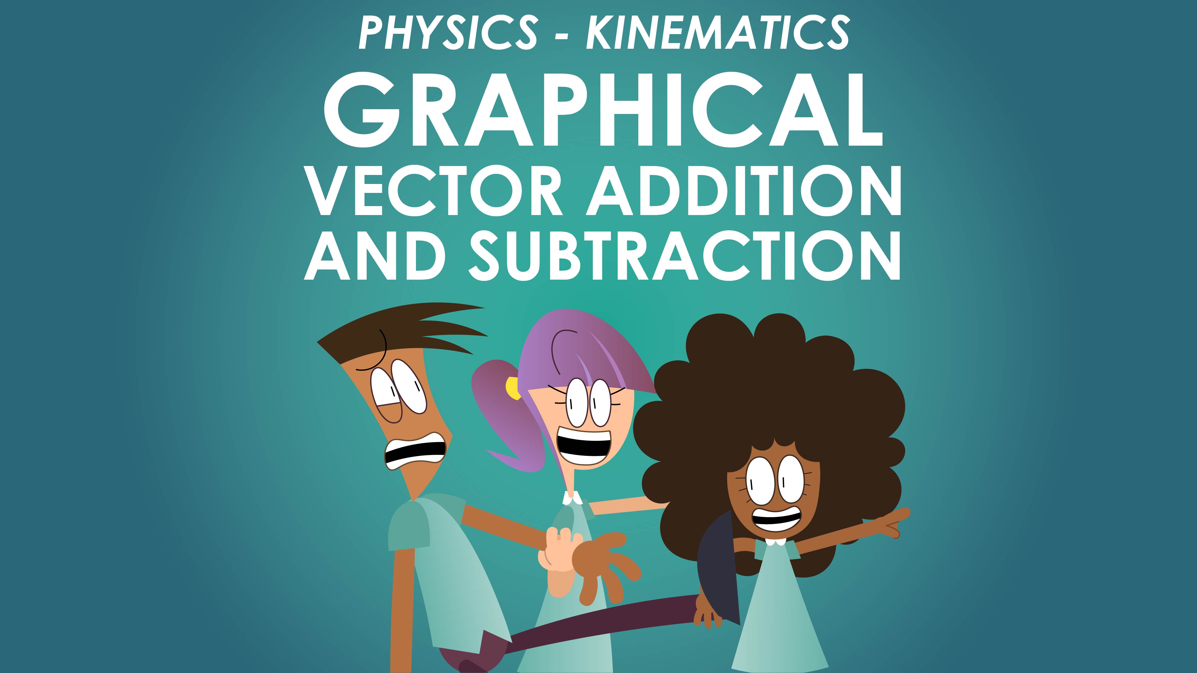 Graphical Vector Addition & Subtraction - Motion in a Straight Line