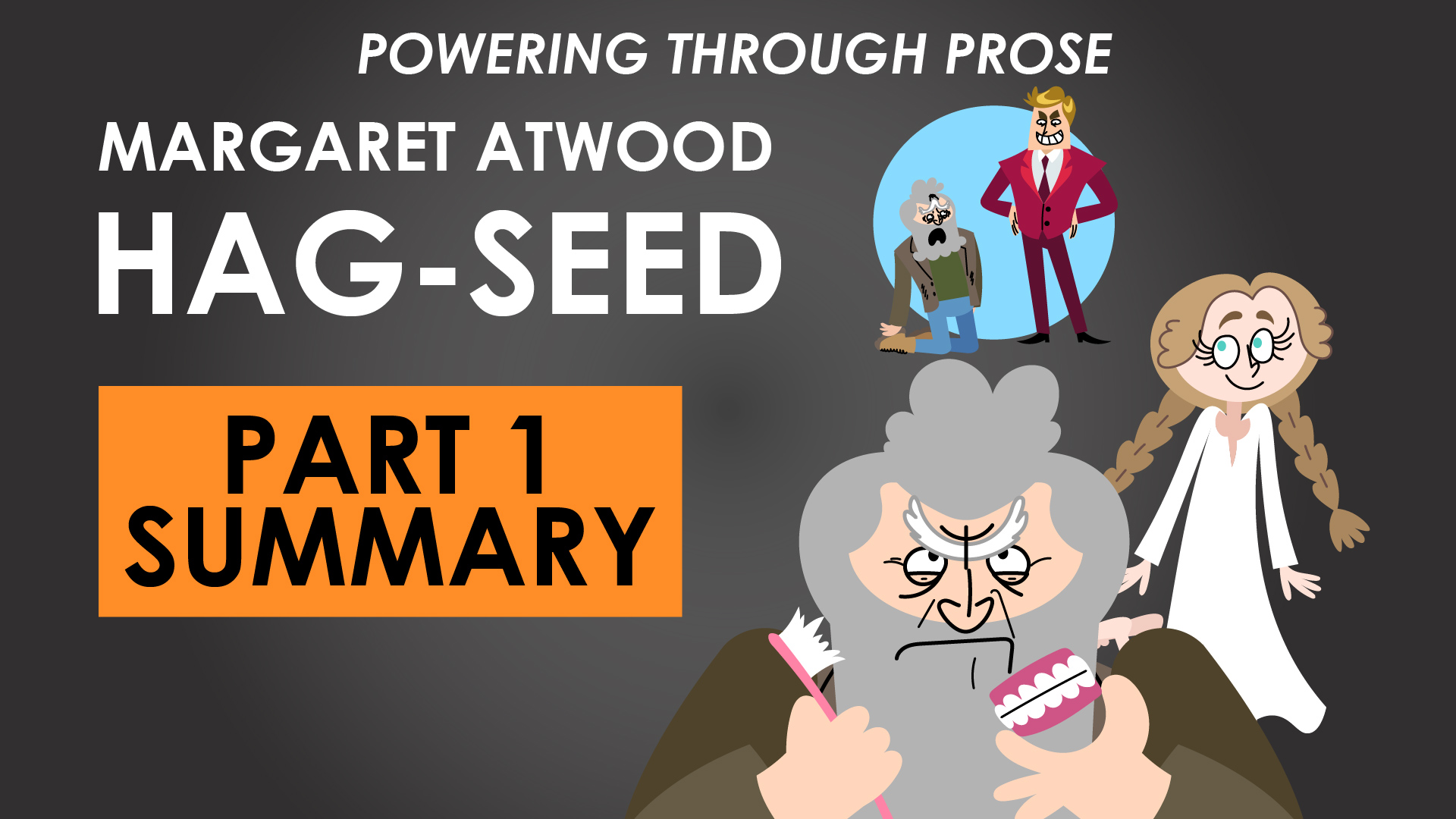 Hag-Seed - Margaret Atwood - Part 1 Summary - Powering through Prose Series