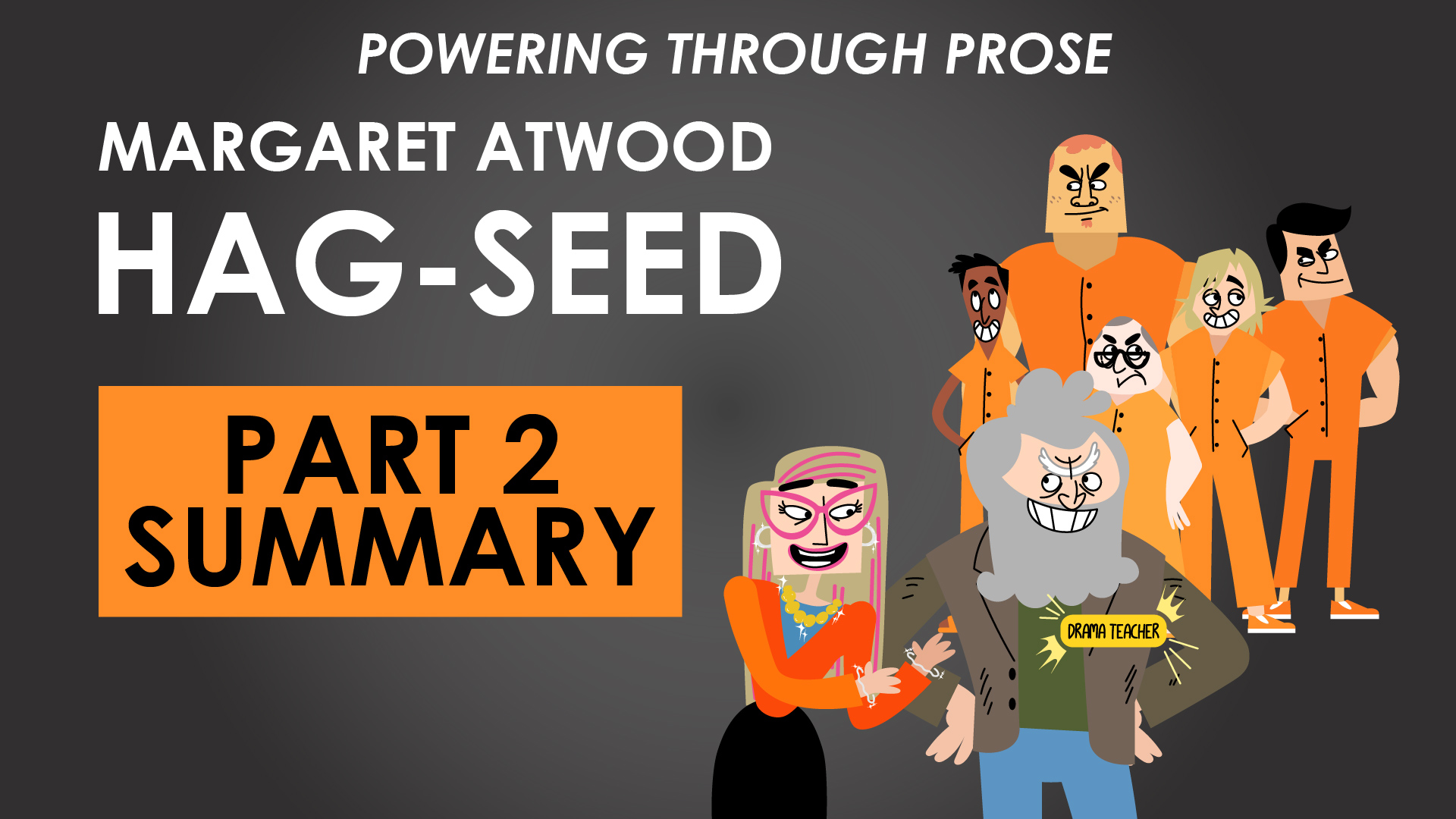 Hag-Seed - Margaret Atwood - Part 2 Summary - Powering through Prose Series