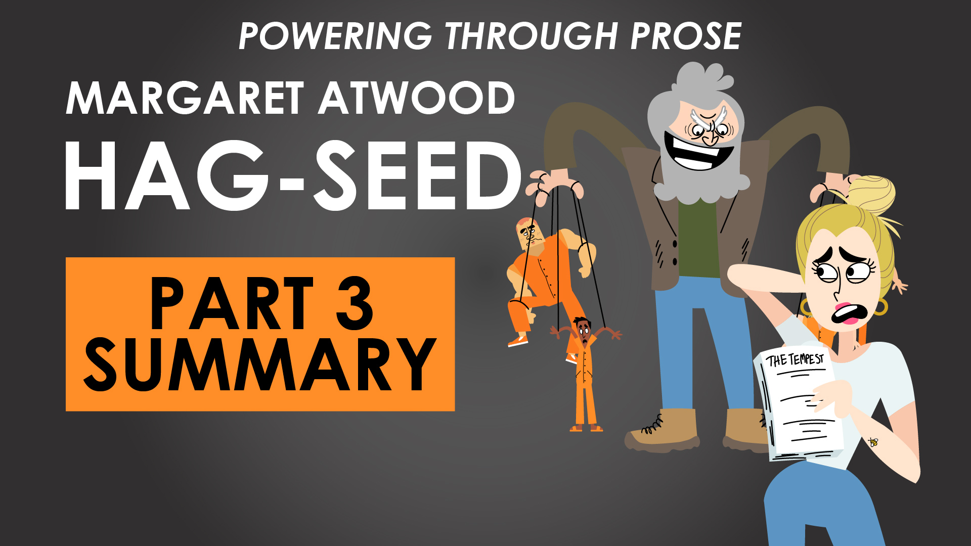 Hag-Seed - Margaret Atwood - Part 3 Summary - Powering through Prose Series