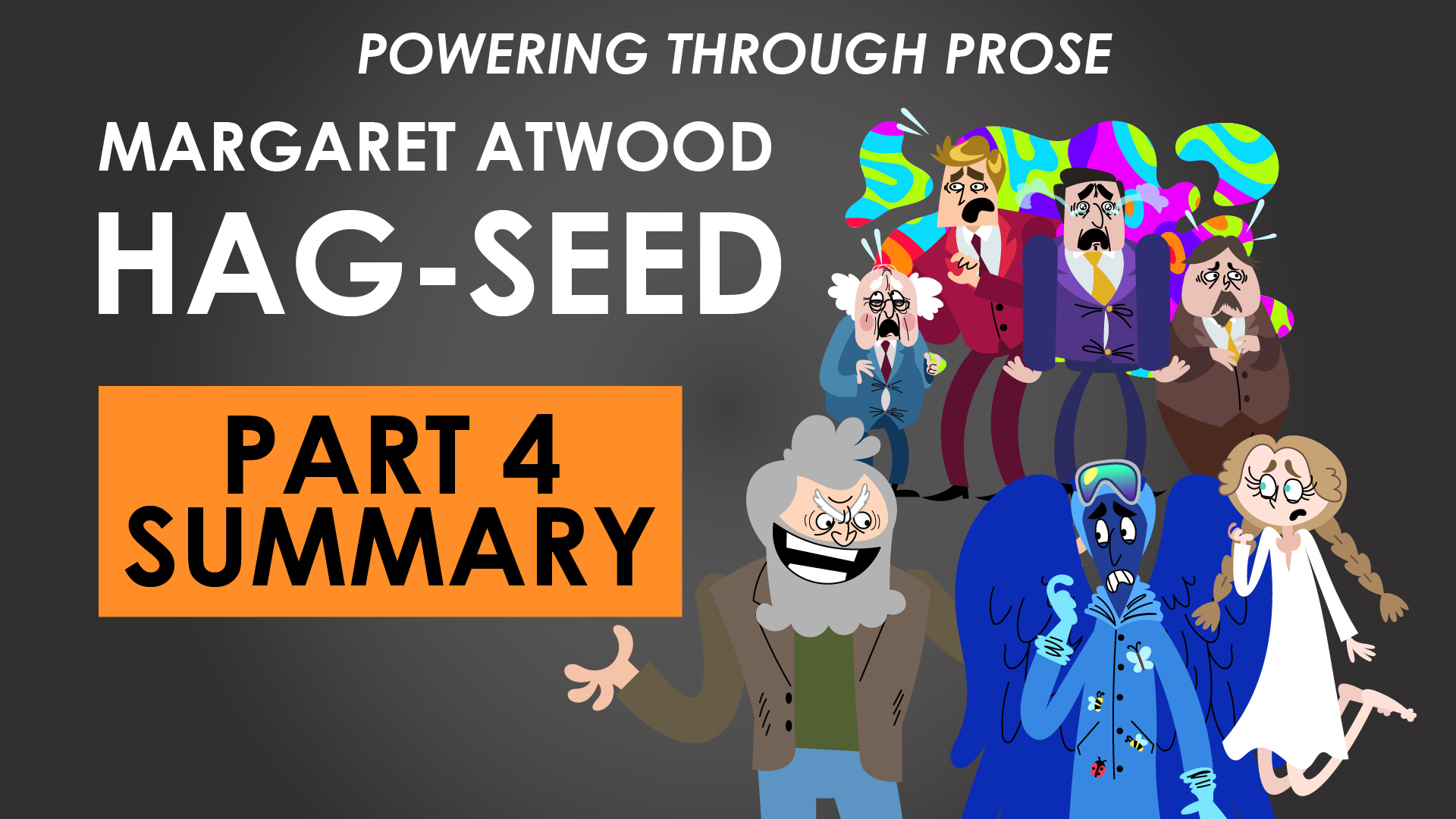 Hag-Seed - Margaret Atwood - Part 4 Summary - Powering through Prose Series