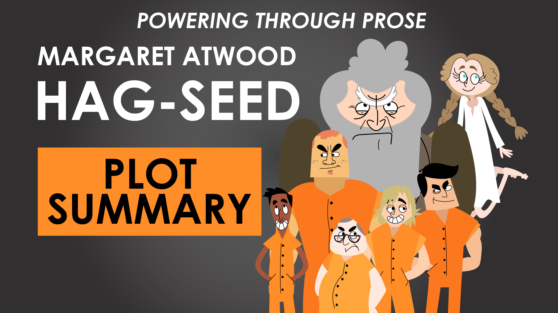 Hag-Seed - Margaret Atwood - Plot Summary - Powering through Prose Series 