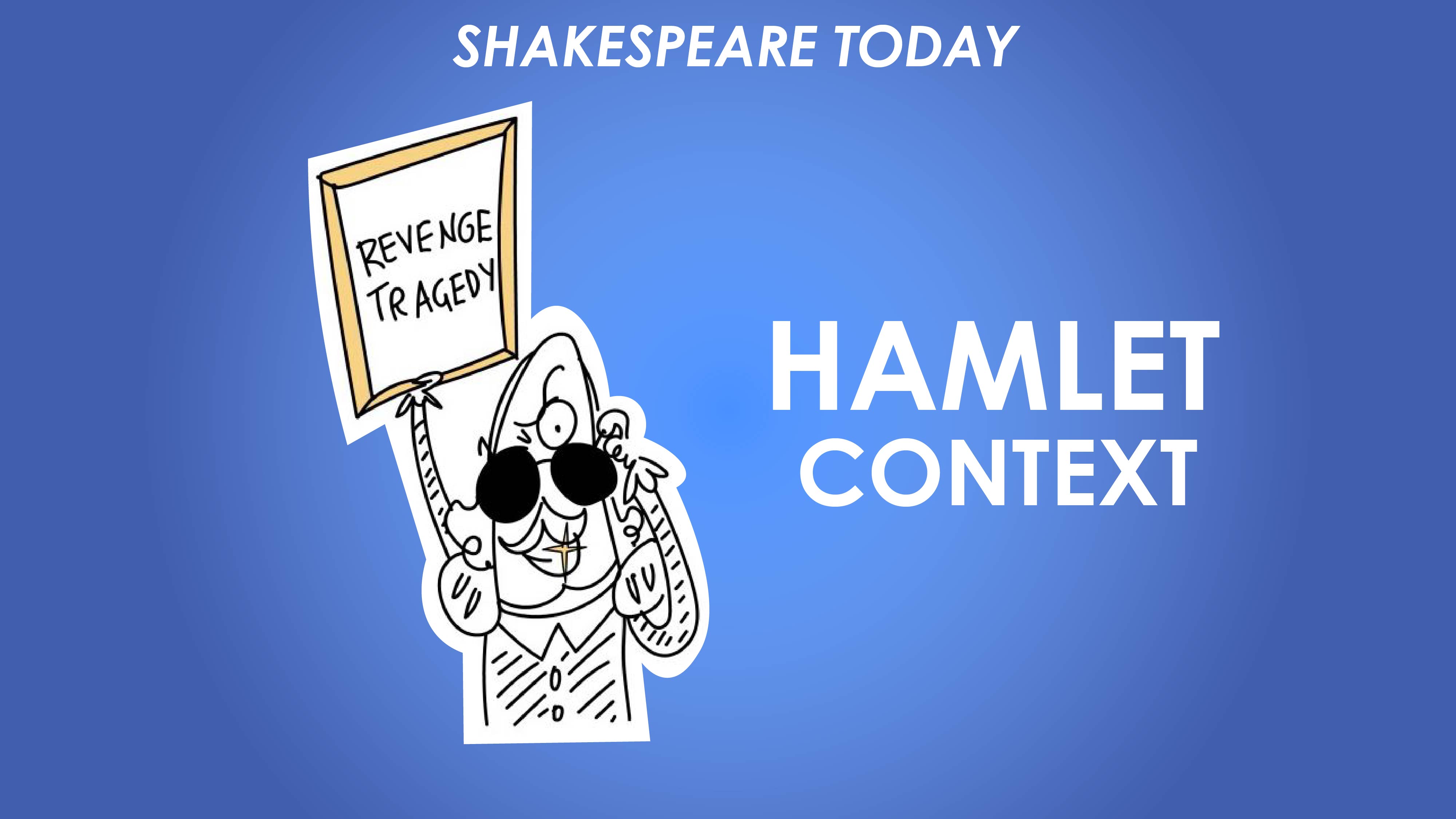 Hamlet Context - Shakespeare Today Series