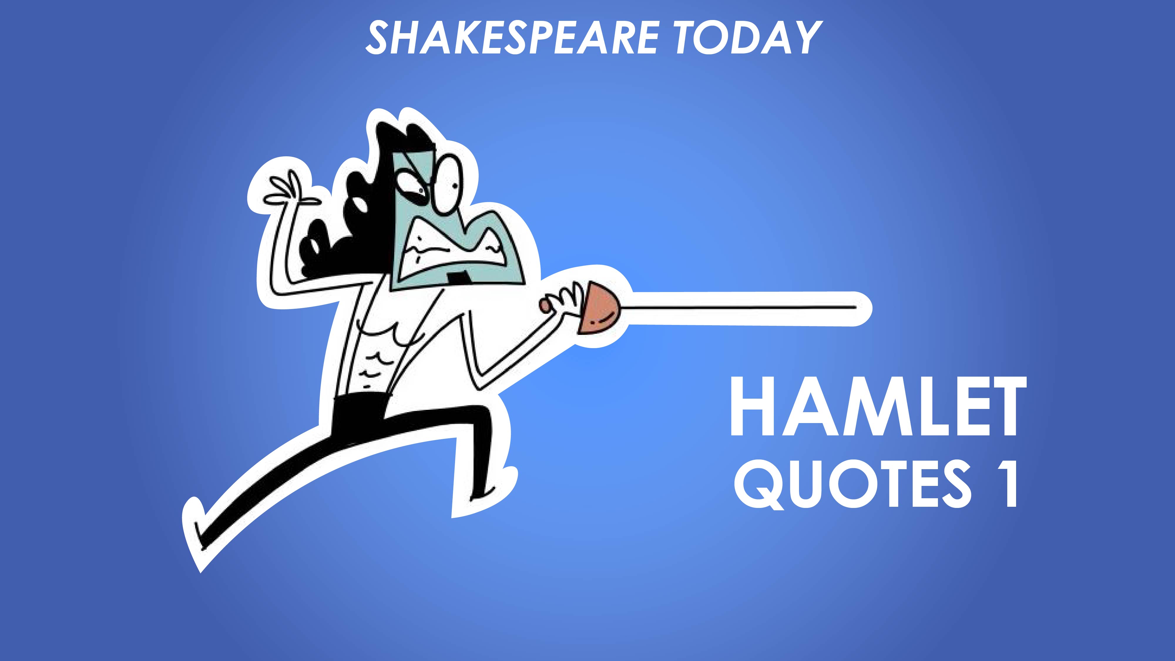 Hamlet Key Quotes Analysis Part 1 - Shakespeare Today Series