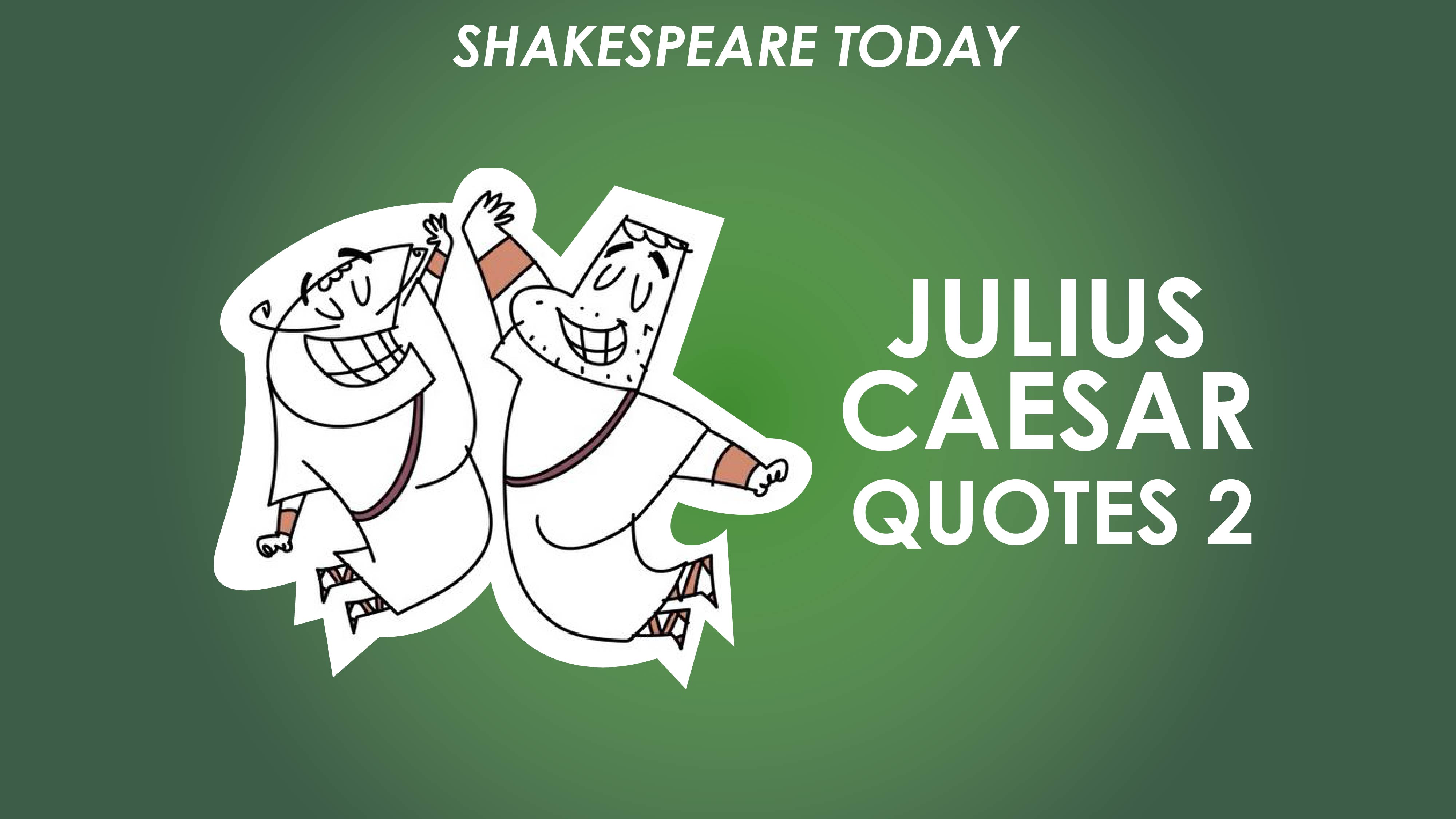 Julius Caesar Key Quotes Analysis Part 2 - Shakespeare Today Series
