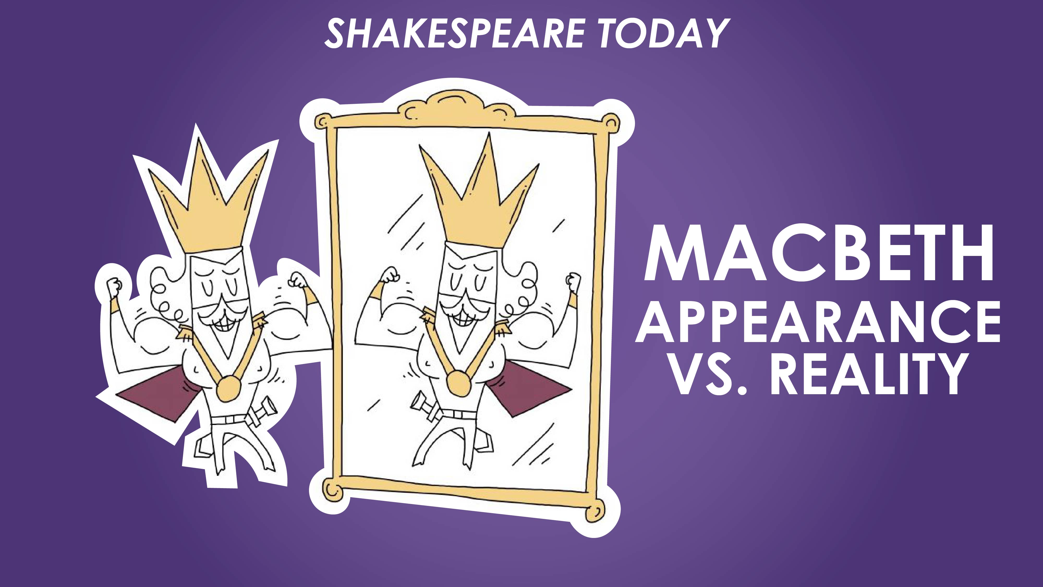 Macbeth Theme of Appearance vs Reality - Shakespeare Today Series