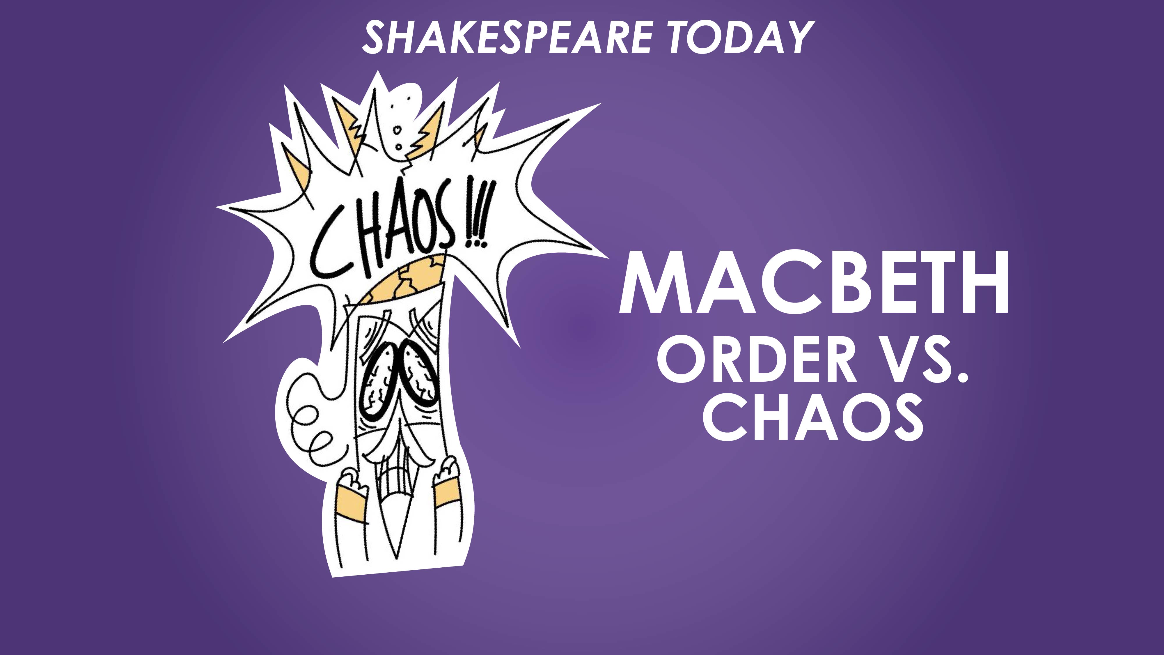 Macbeth Theme of Order vs Chaos - Shakespeare Today Series