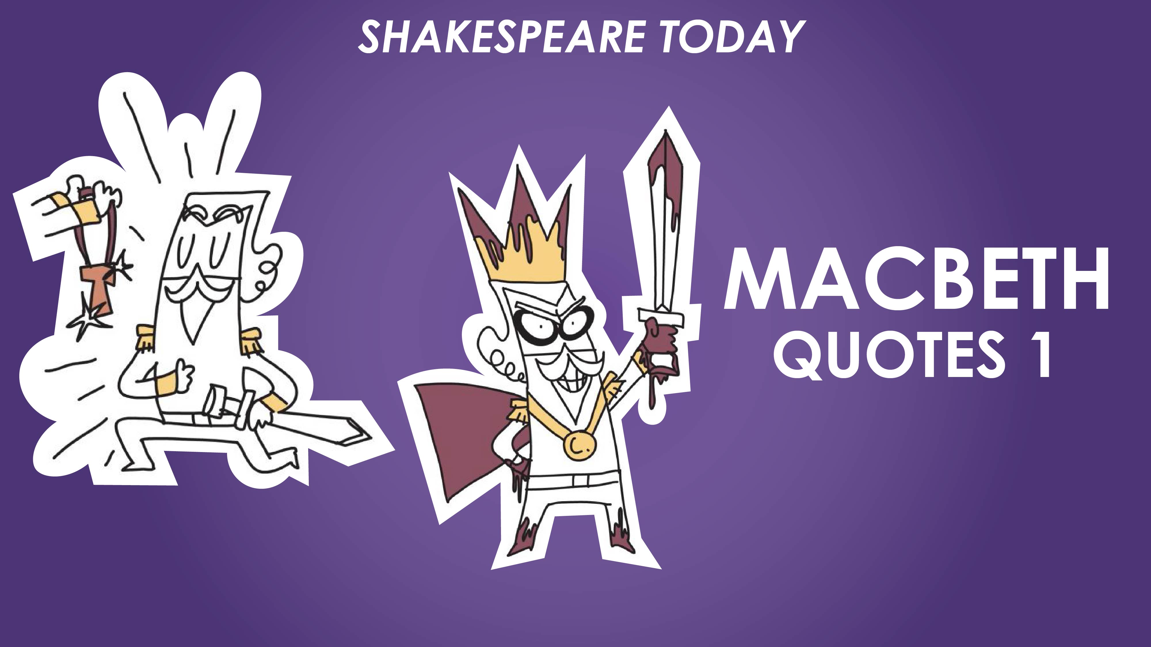 Macbeth Key Quotes Analysis Part 1 - Shakespeare Today Series