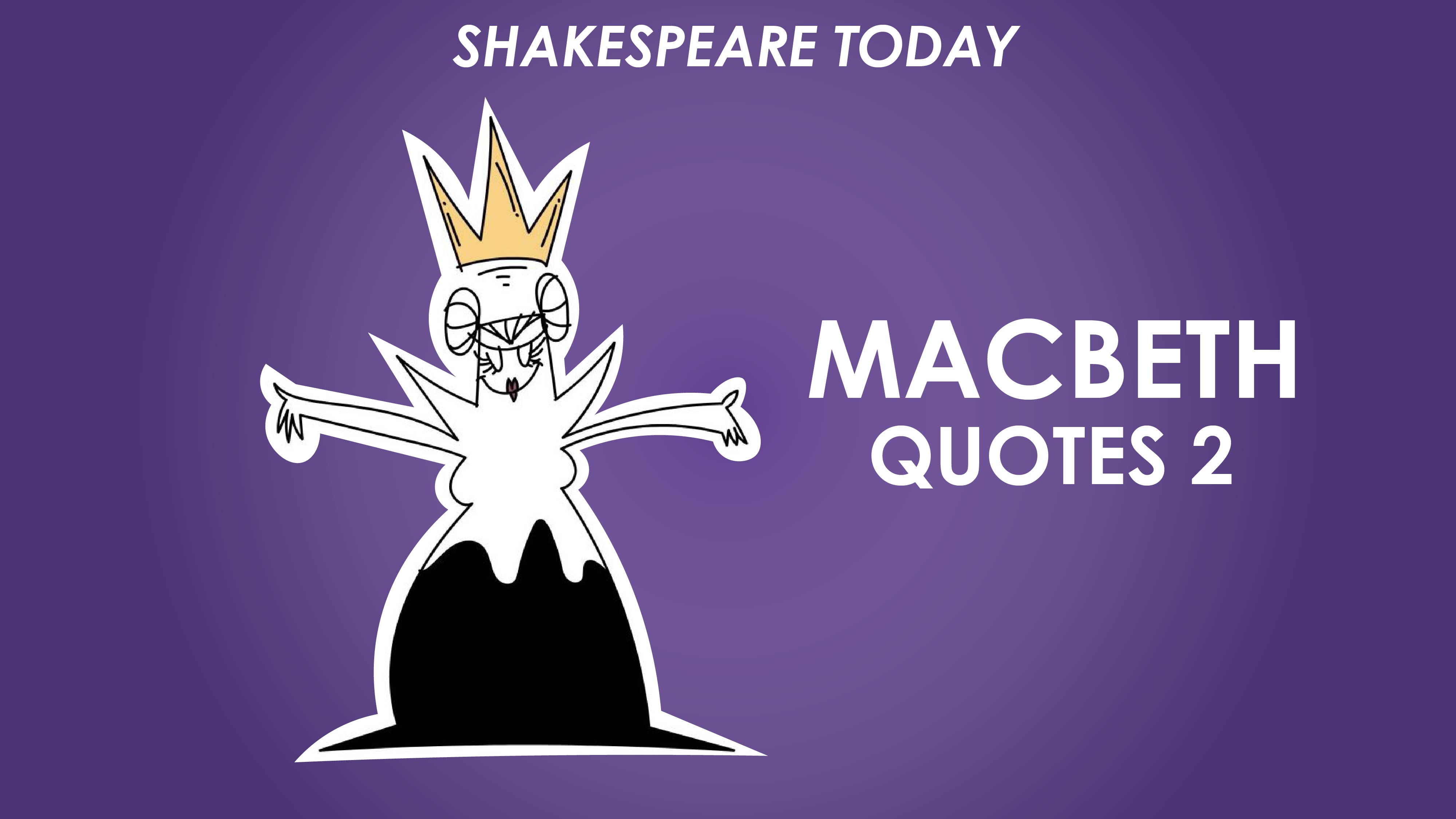 Macbeth Key Quotes Analysis Part 2 - Shakespeare Today Series