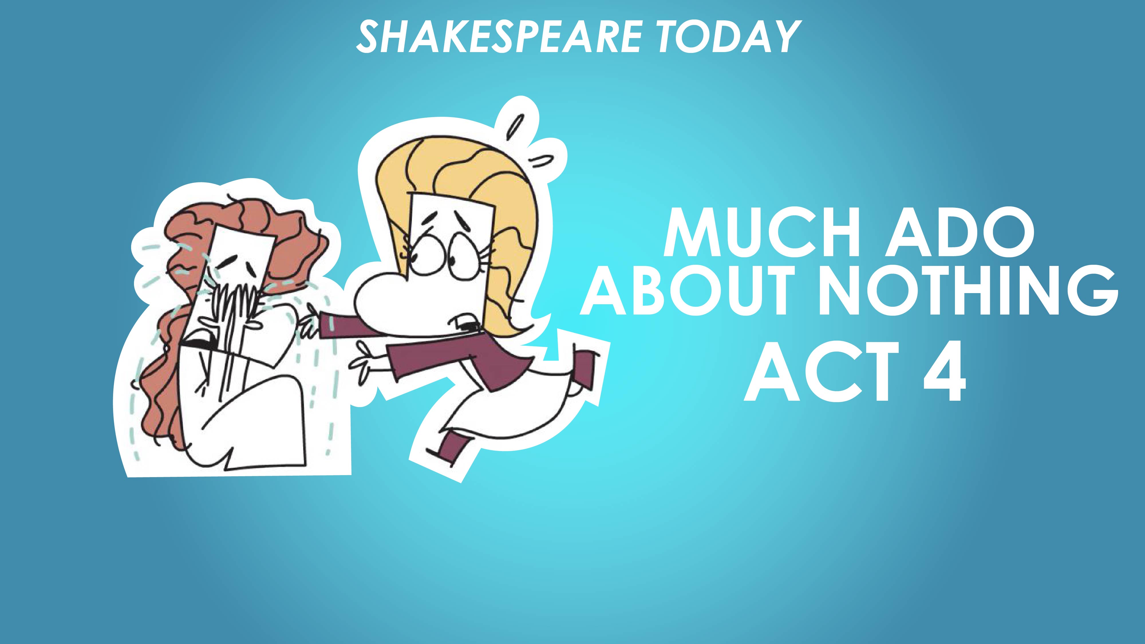 Much Ado About Nothing Act 4 - Shakespeare Today Series