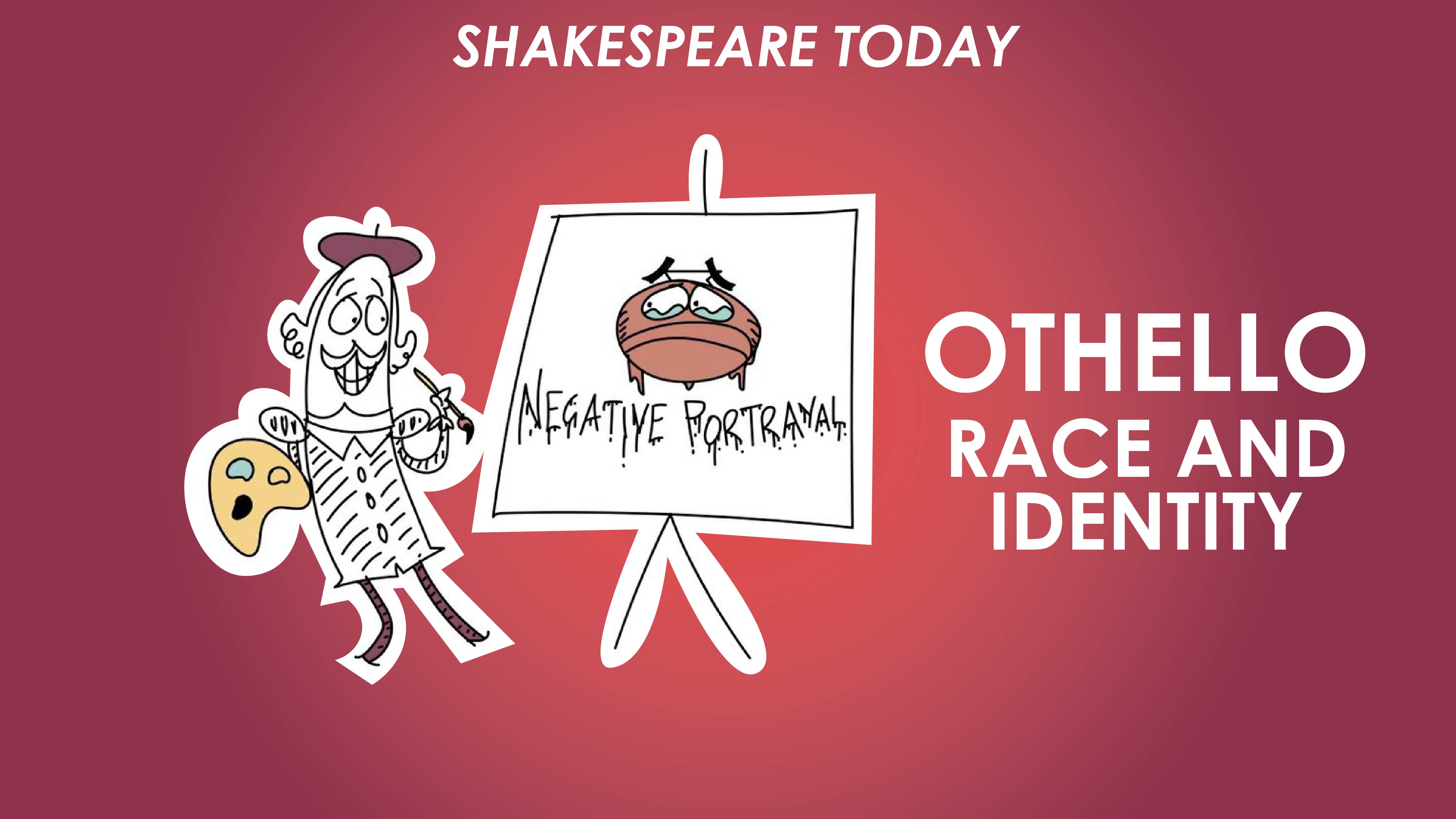 Othello Theme of Race and Identity - Shakespeare Today Series