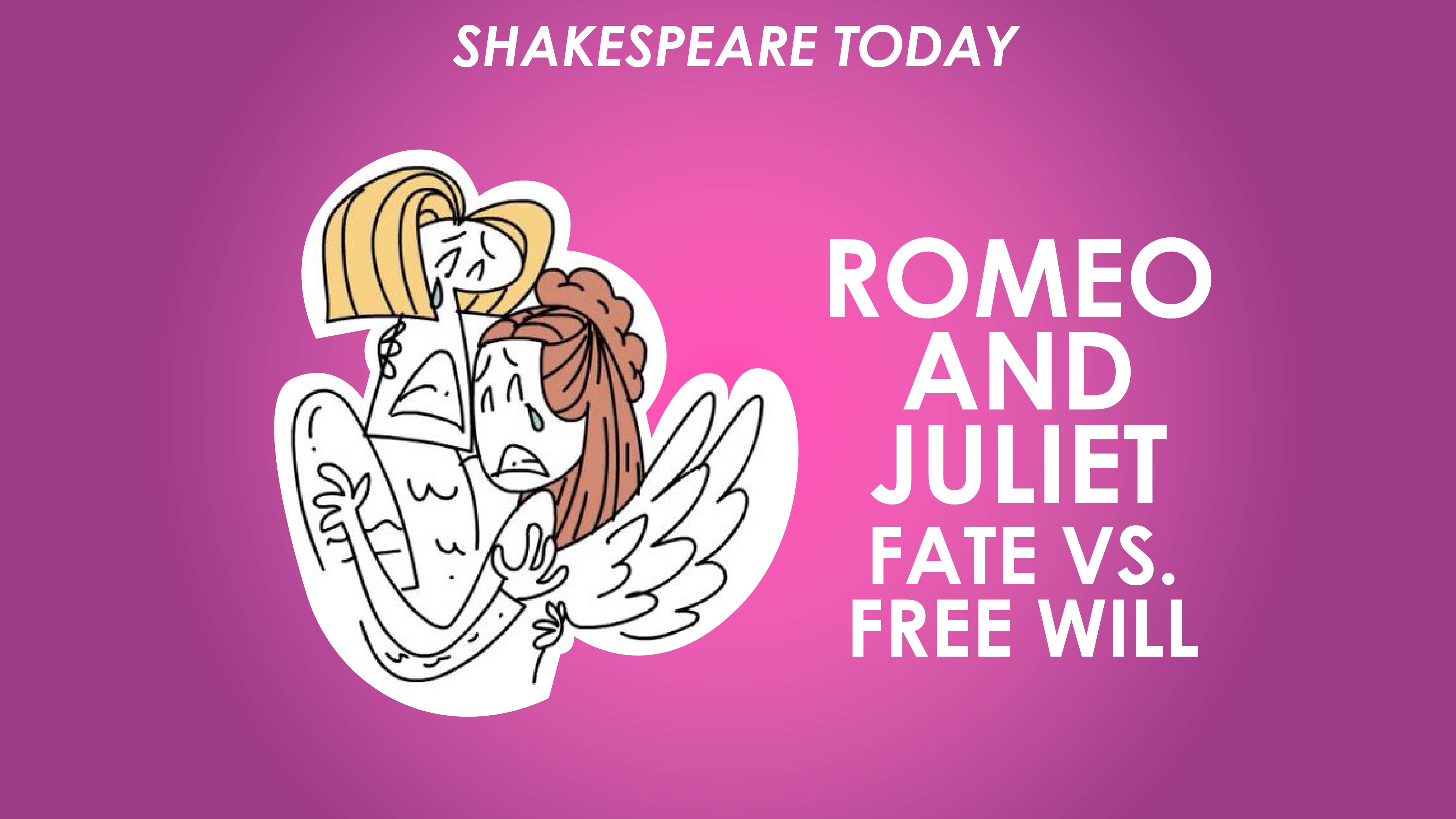 Romeo and Juliet Theme of Fate vs Free Will - Shakespeare Today Series
