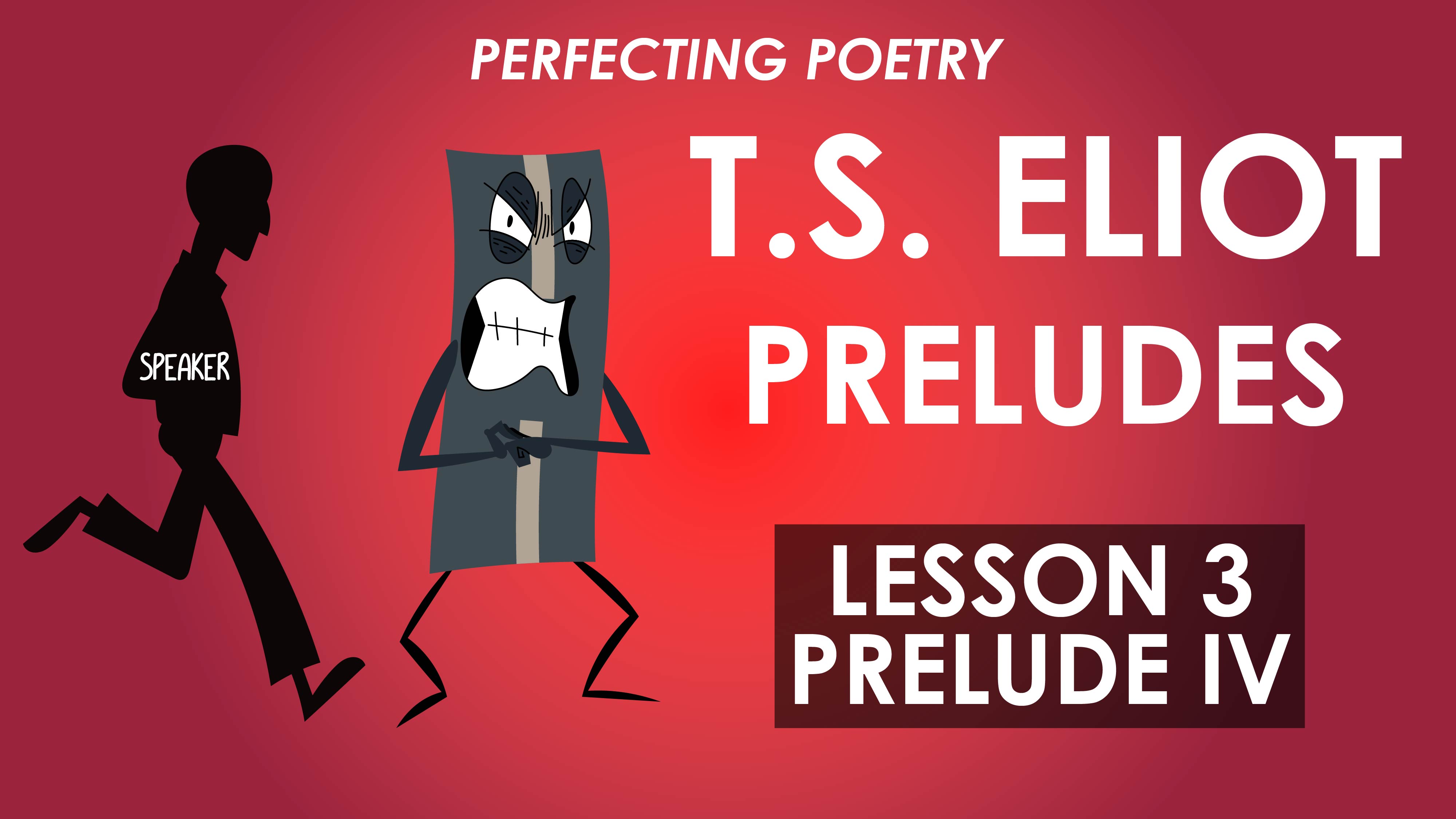Prelude 4 - T.S. Eliot - Perfecting Poetry