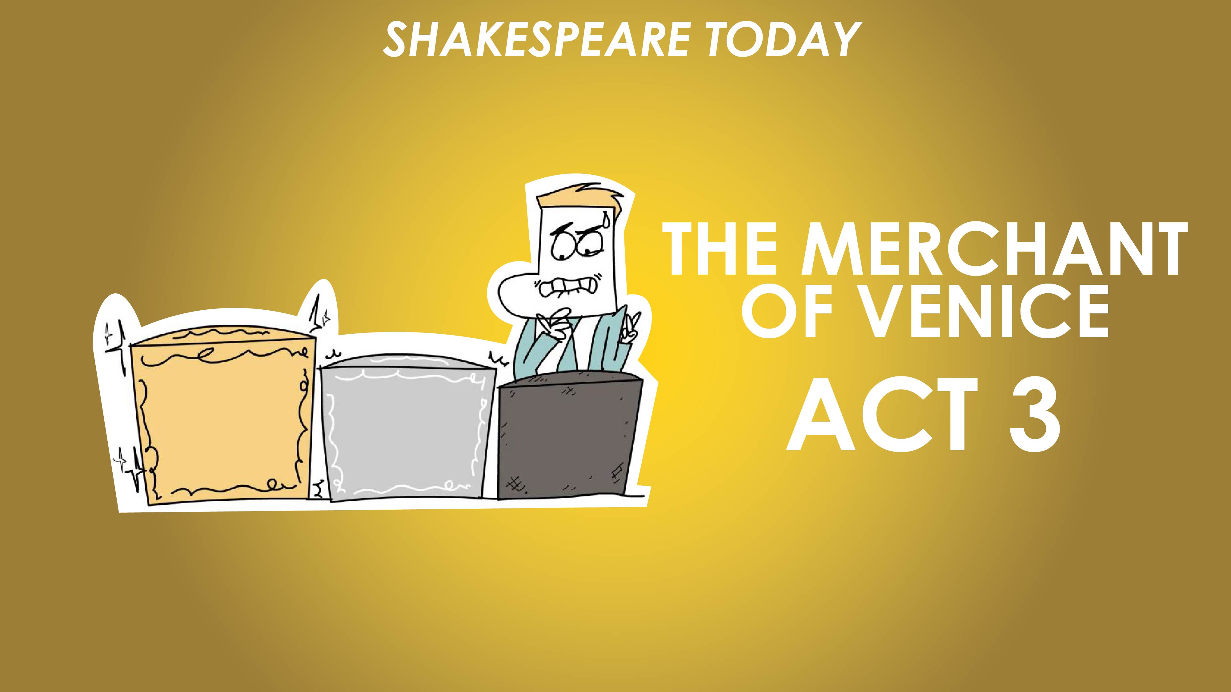 The Merchant of Venice Act 3 Summary - Shakespeare Today Series