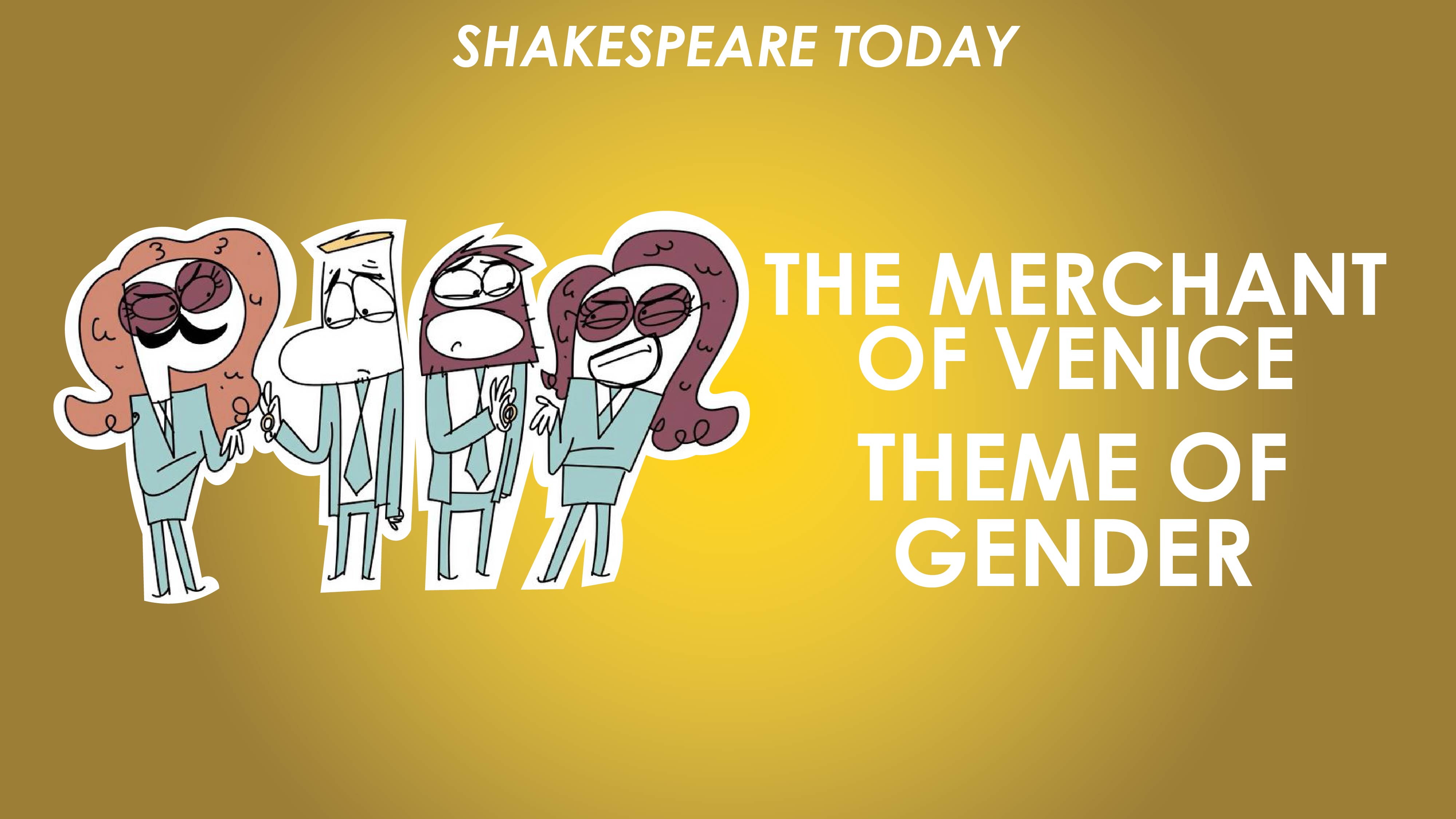 The Merchant of Venice Theme of Gender - Shakespeare Today Series