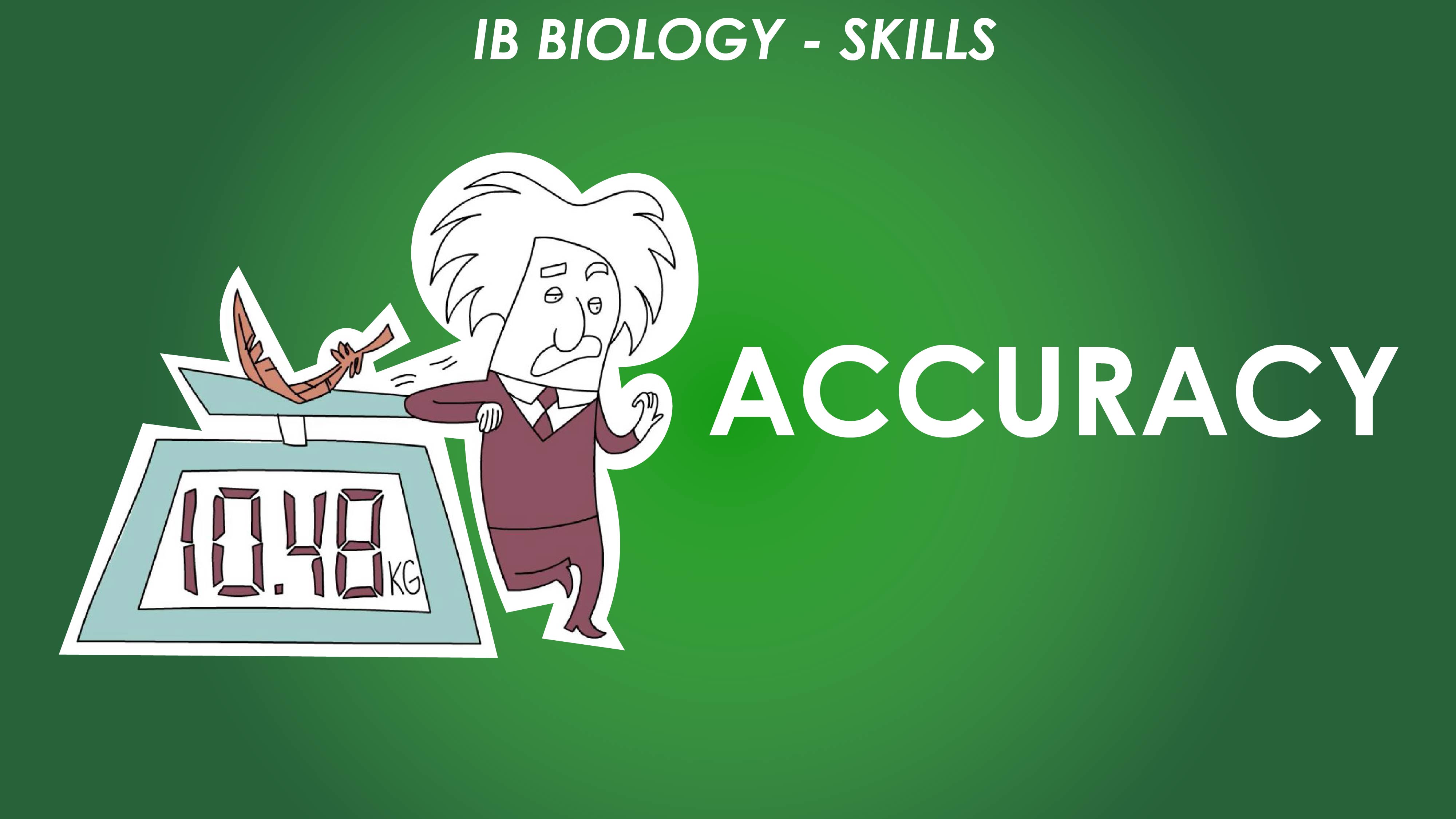 Accuracy - IB Biology Skills 