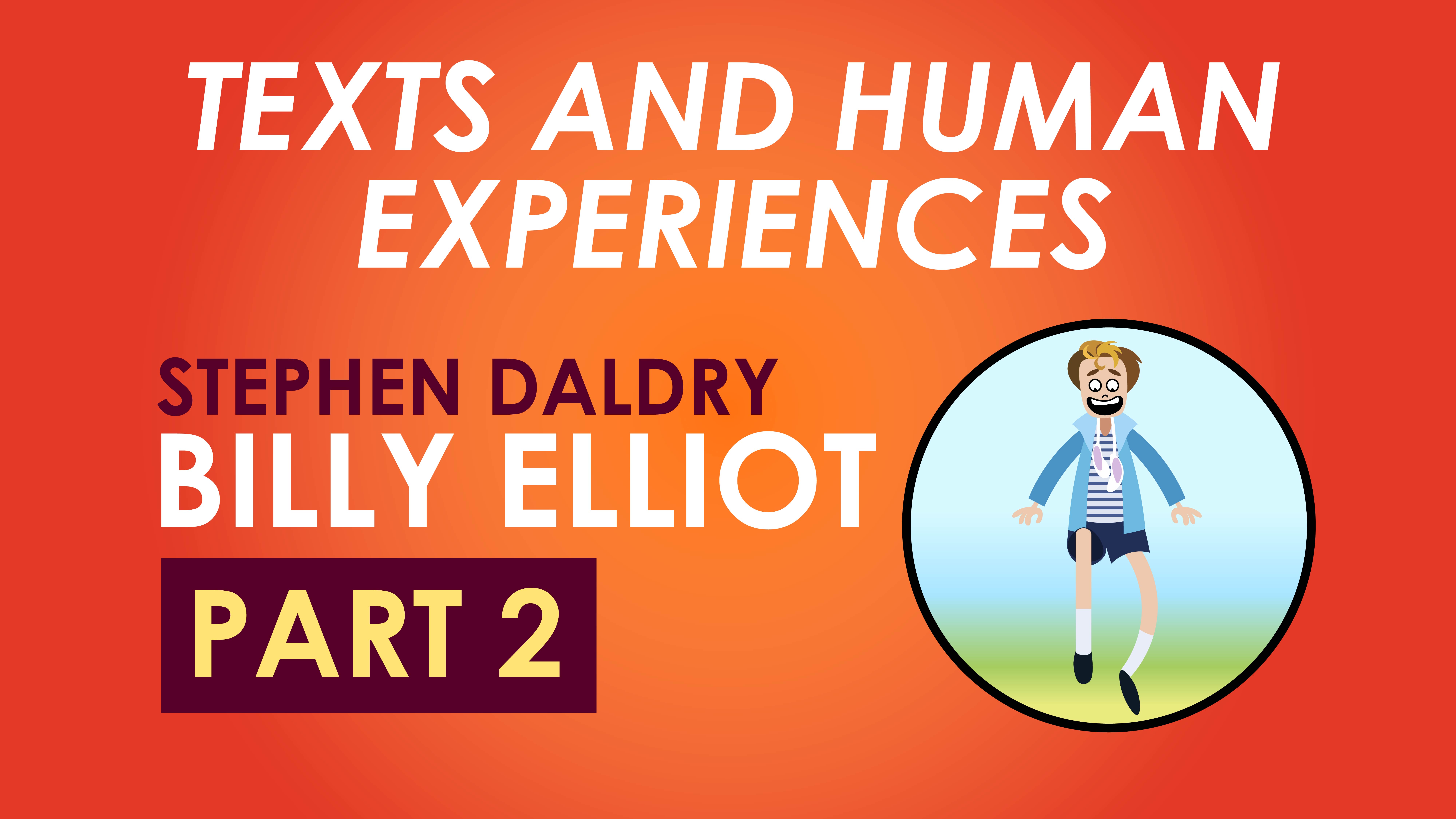 HSC Texts and Human Experiences - Billy Elliot, by Stephen Daldry - Part 2
