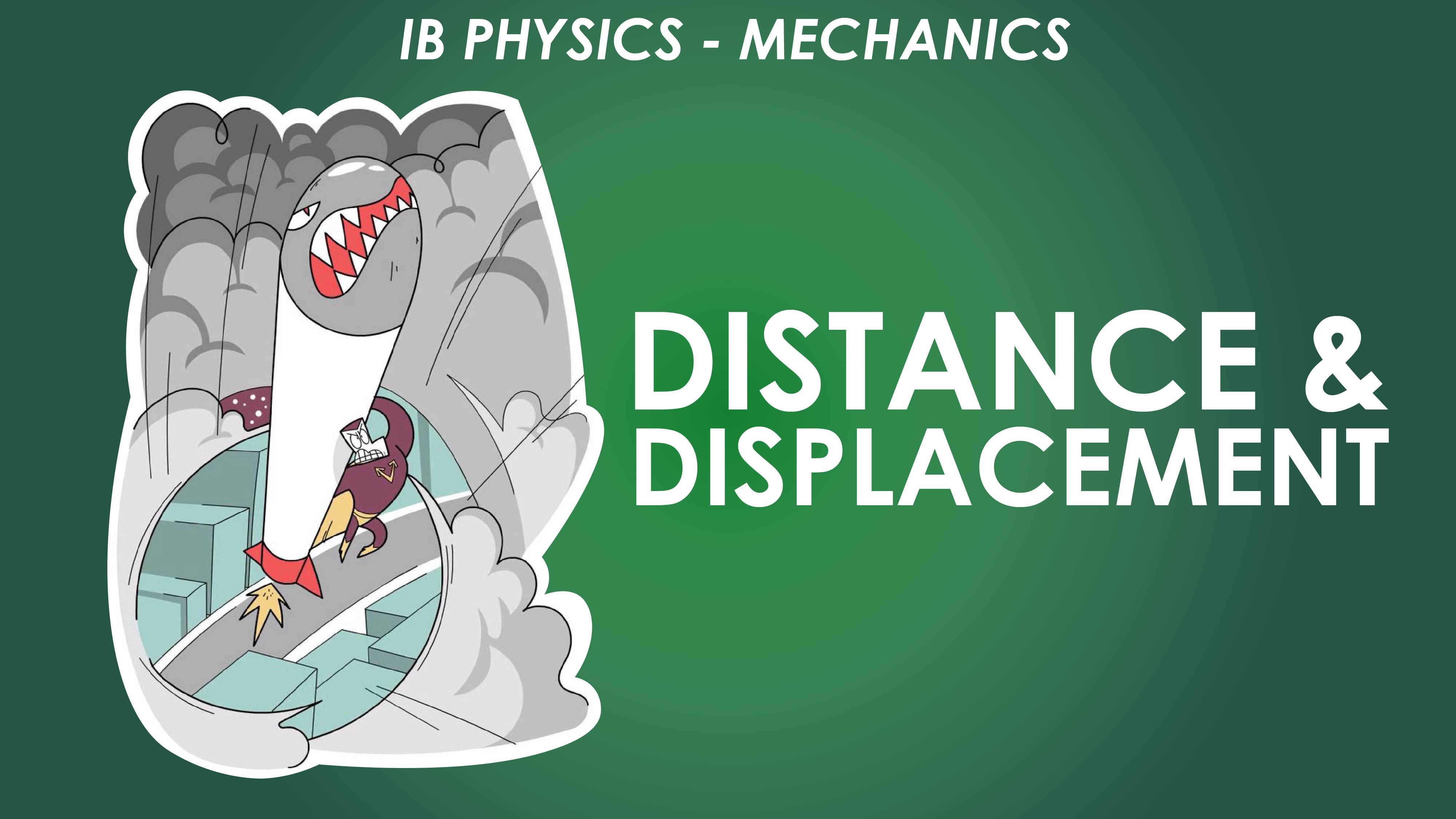 IB Mechanics - Distance and Displacement