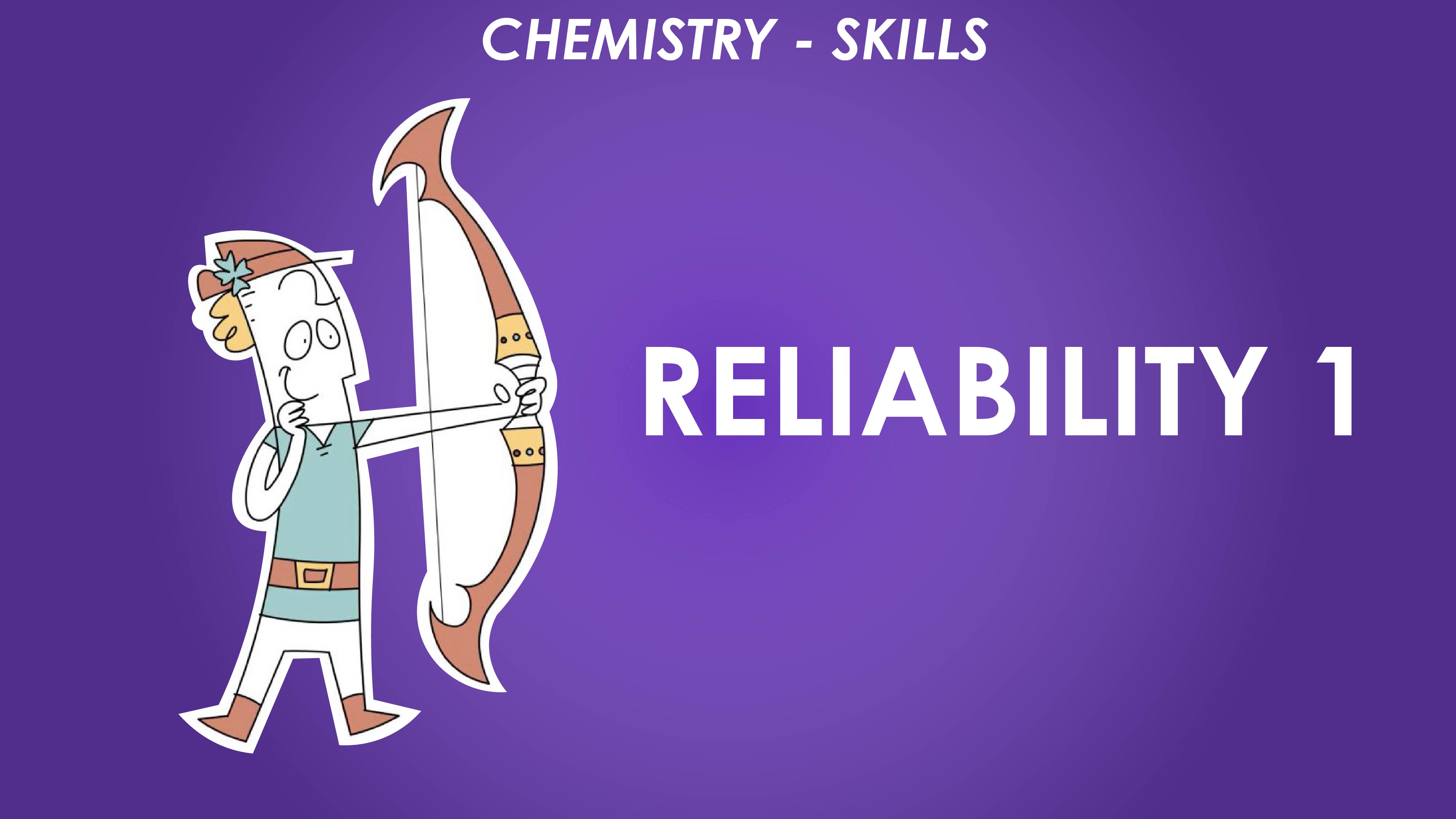 Reliability 1 - Chemistry Skills
