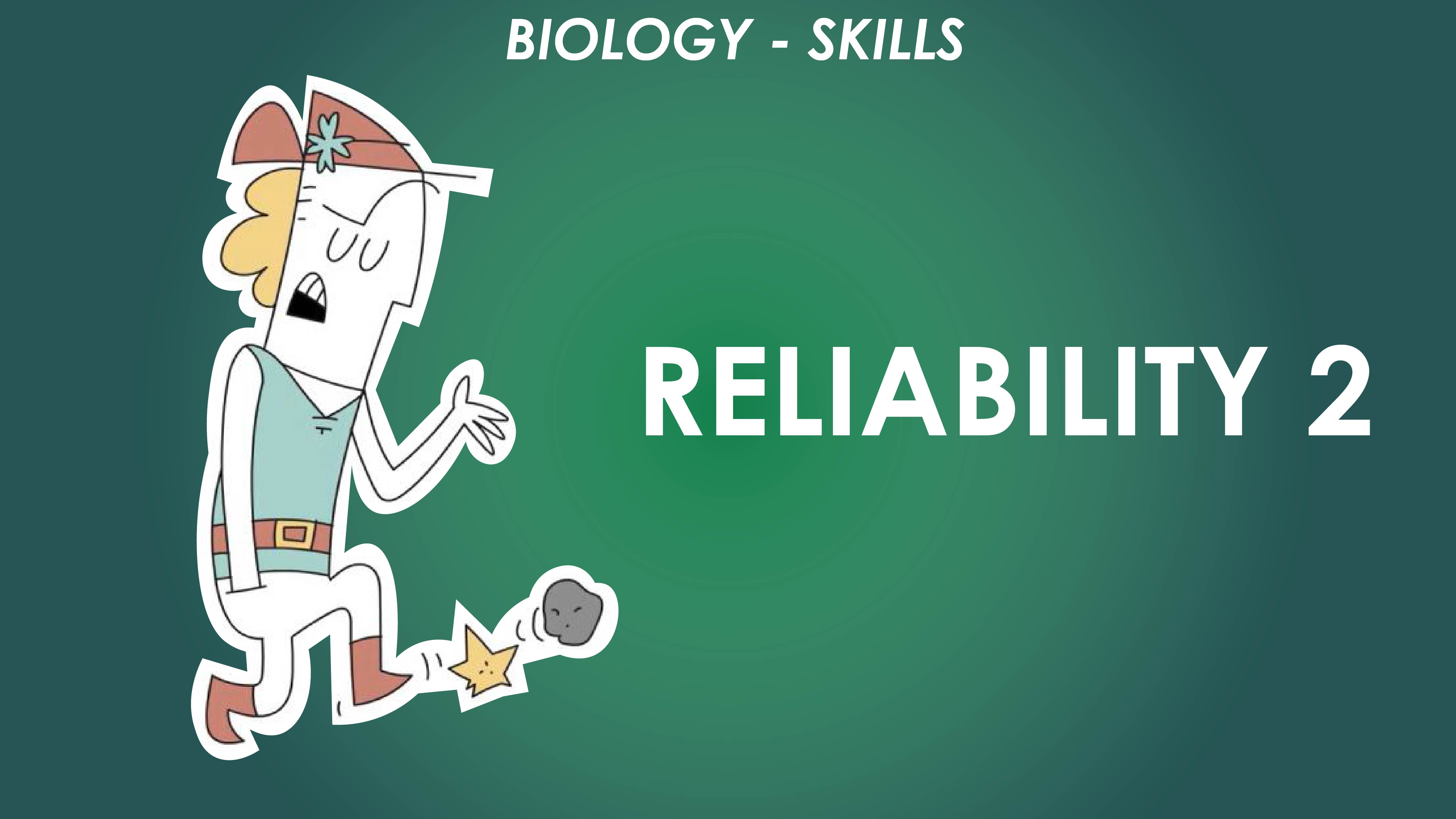 Reliability 2 - Biology Skills