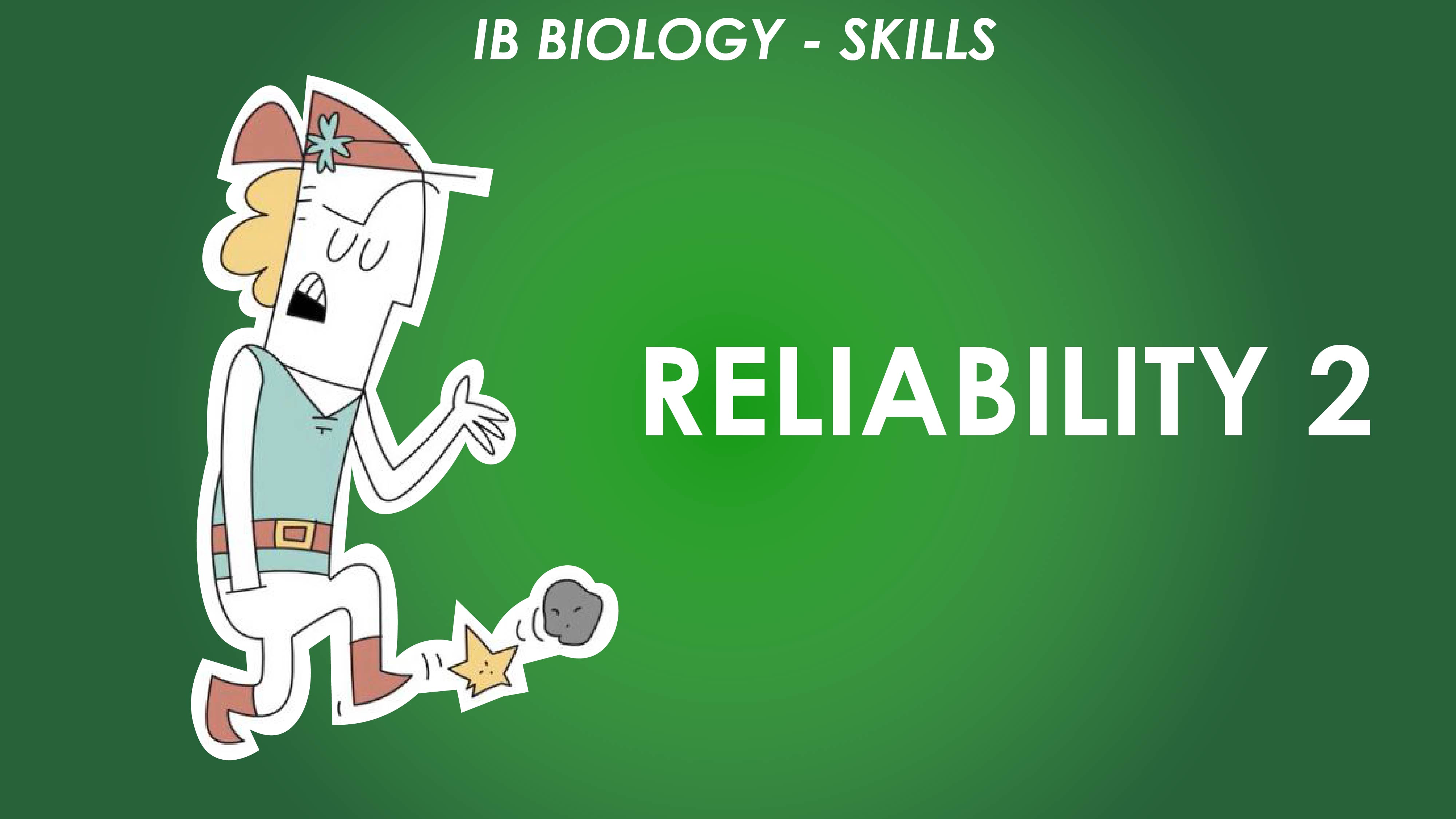 Reliability 2 - IB Biology Skills
