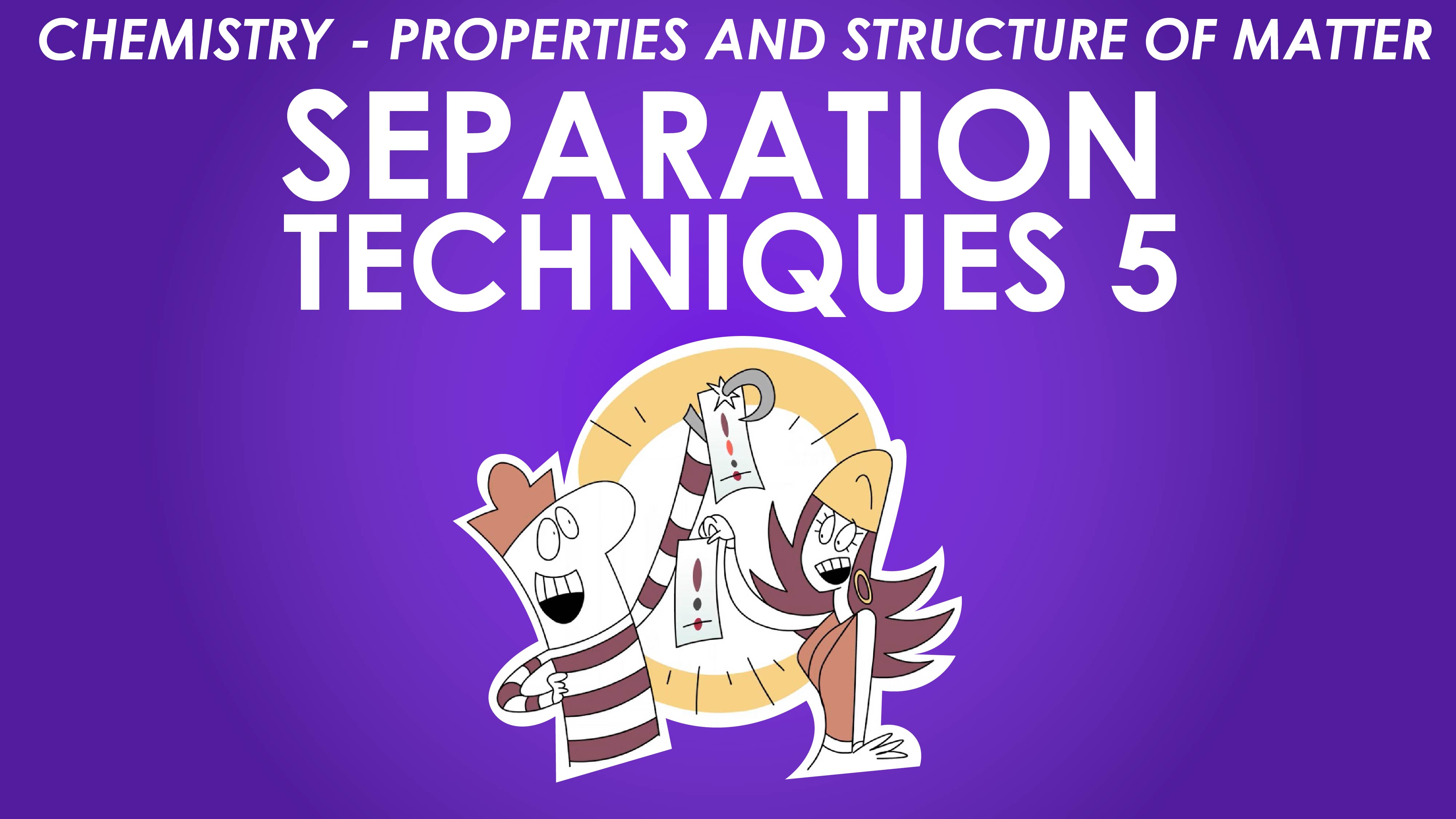 Separation Techniques 5