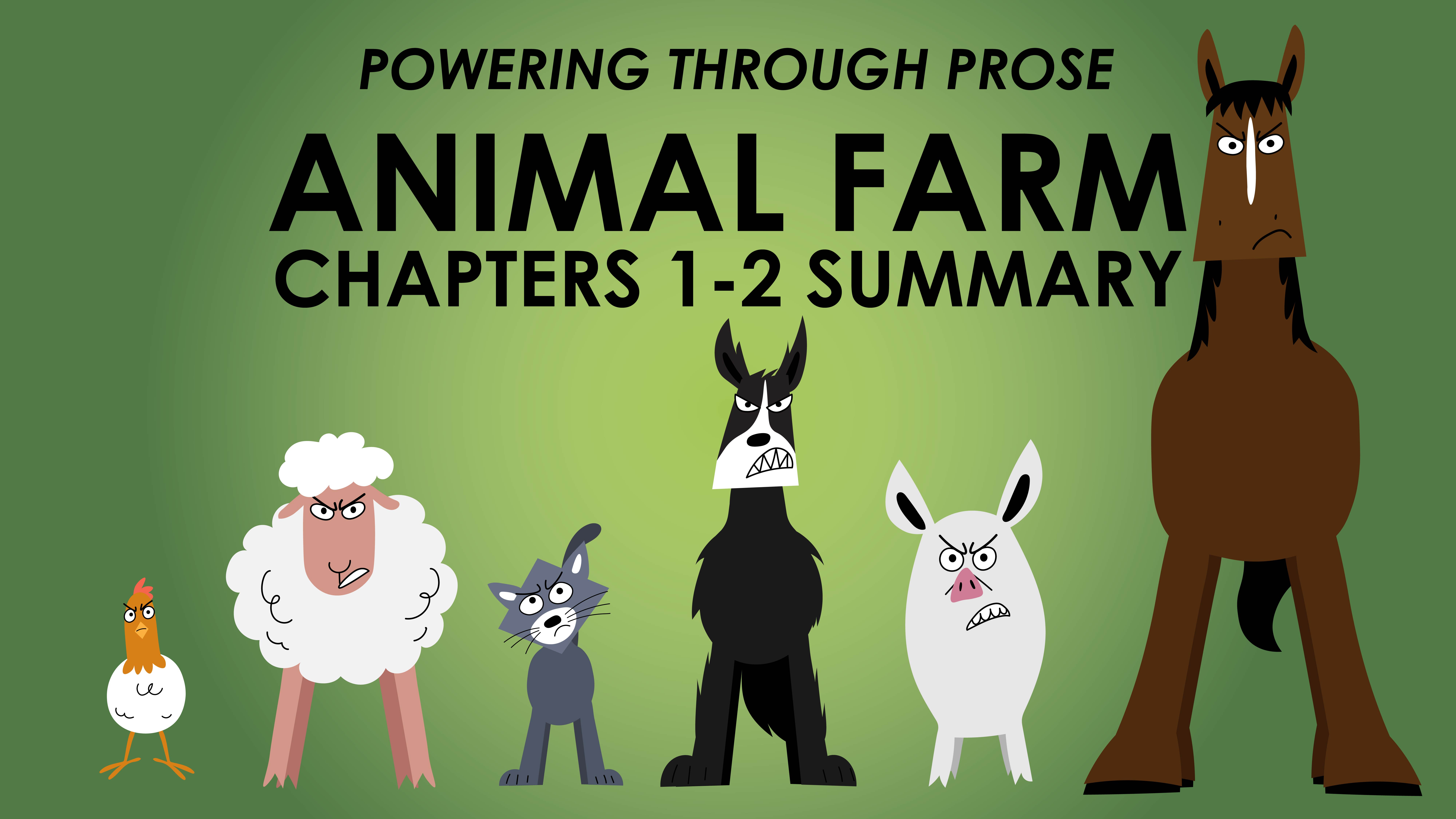 Animal Farm - George Orwell - Chapters 1-2 Summary - Powering Through Prose Series