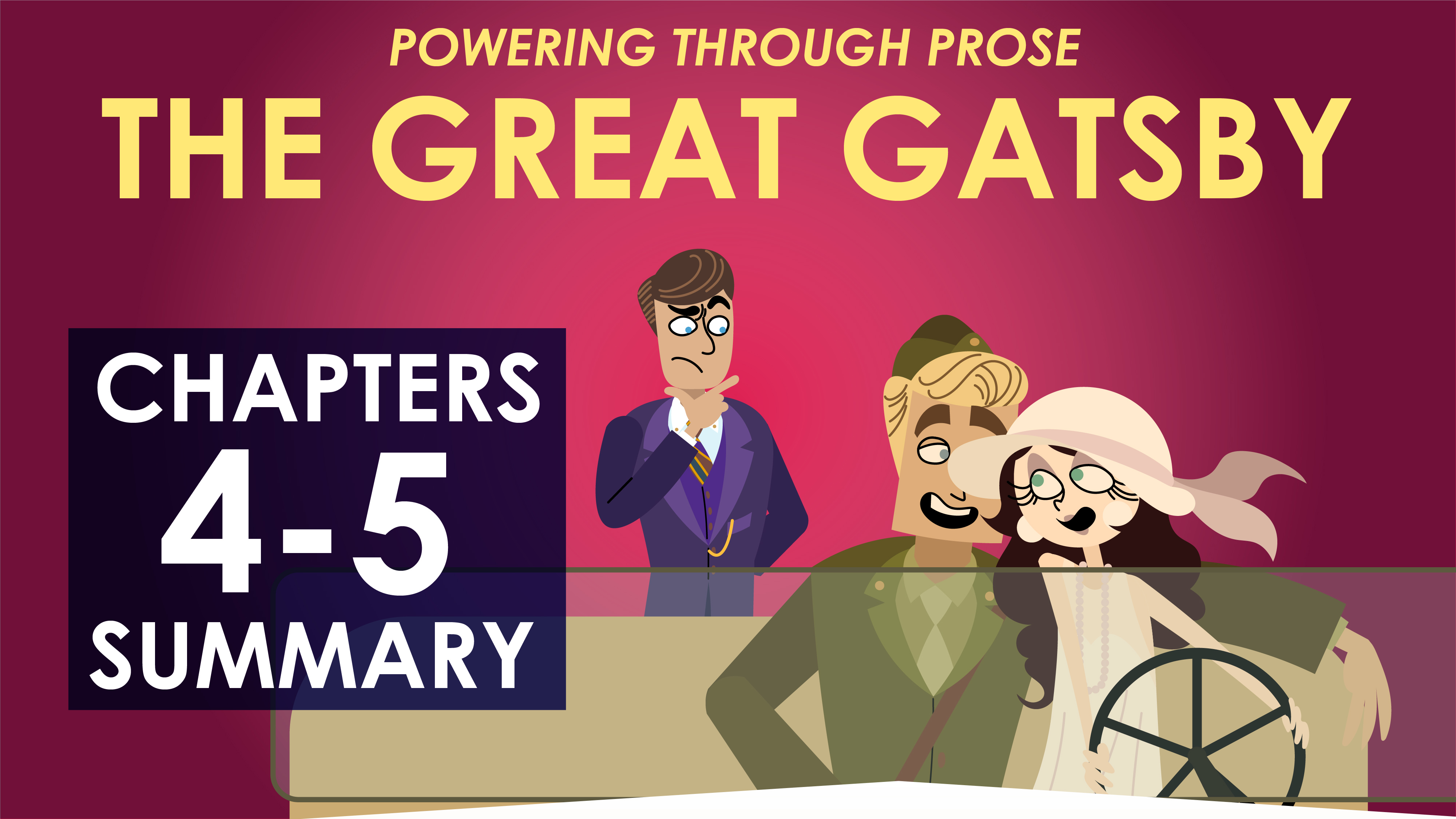 The Great Gatsby - F. Scott Fitzgerald - Chapters 4-5 Summary - Powering Through Prose Series	