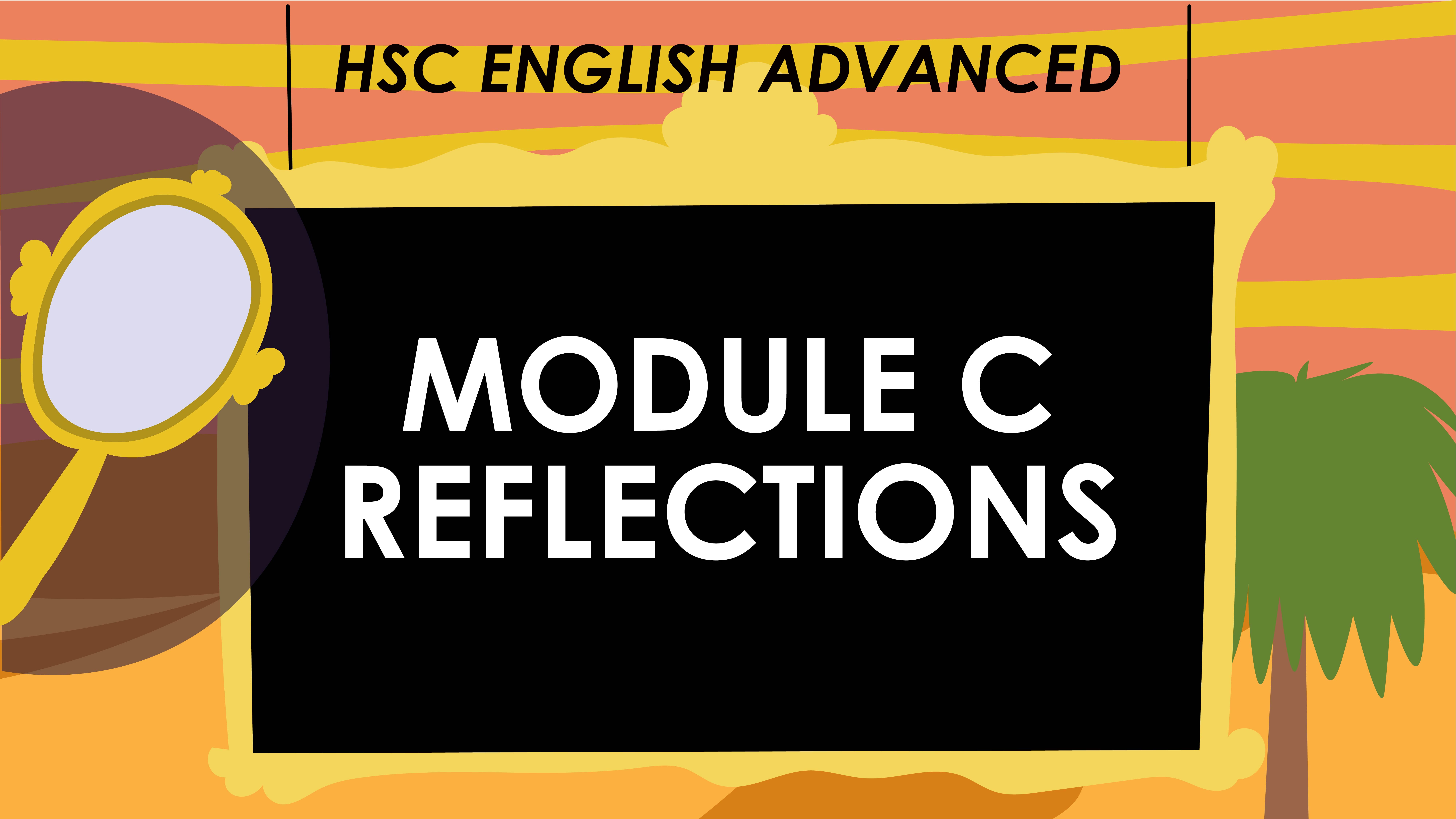 HSC English Advanced Module C - Reflections 