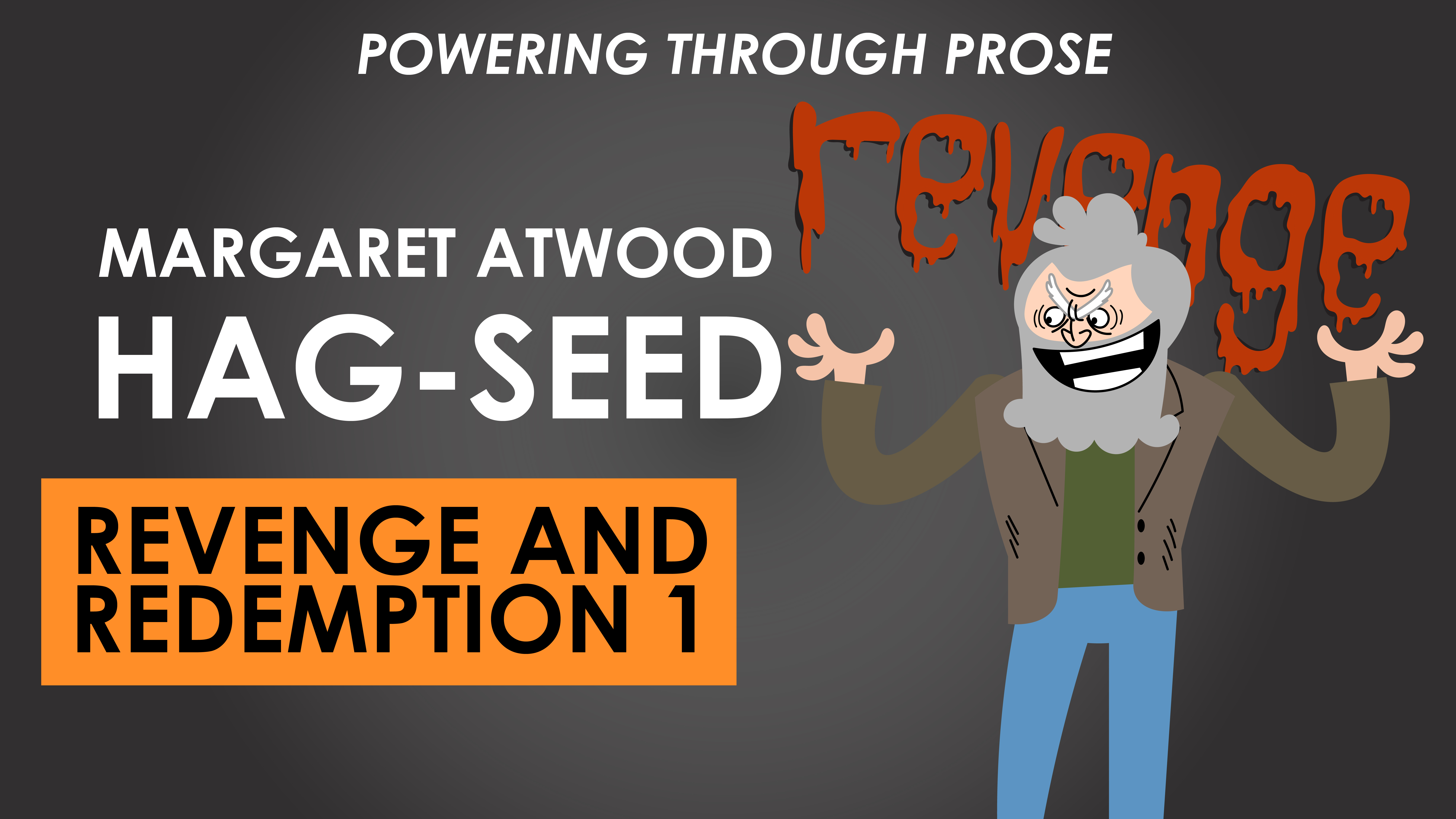 Hag-Seed - Margaret Atwood - Revenge and Redemption 1 - Powering through Prose Series