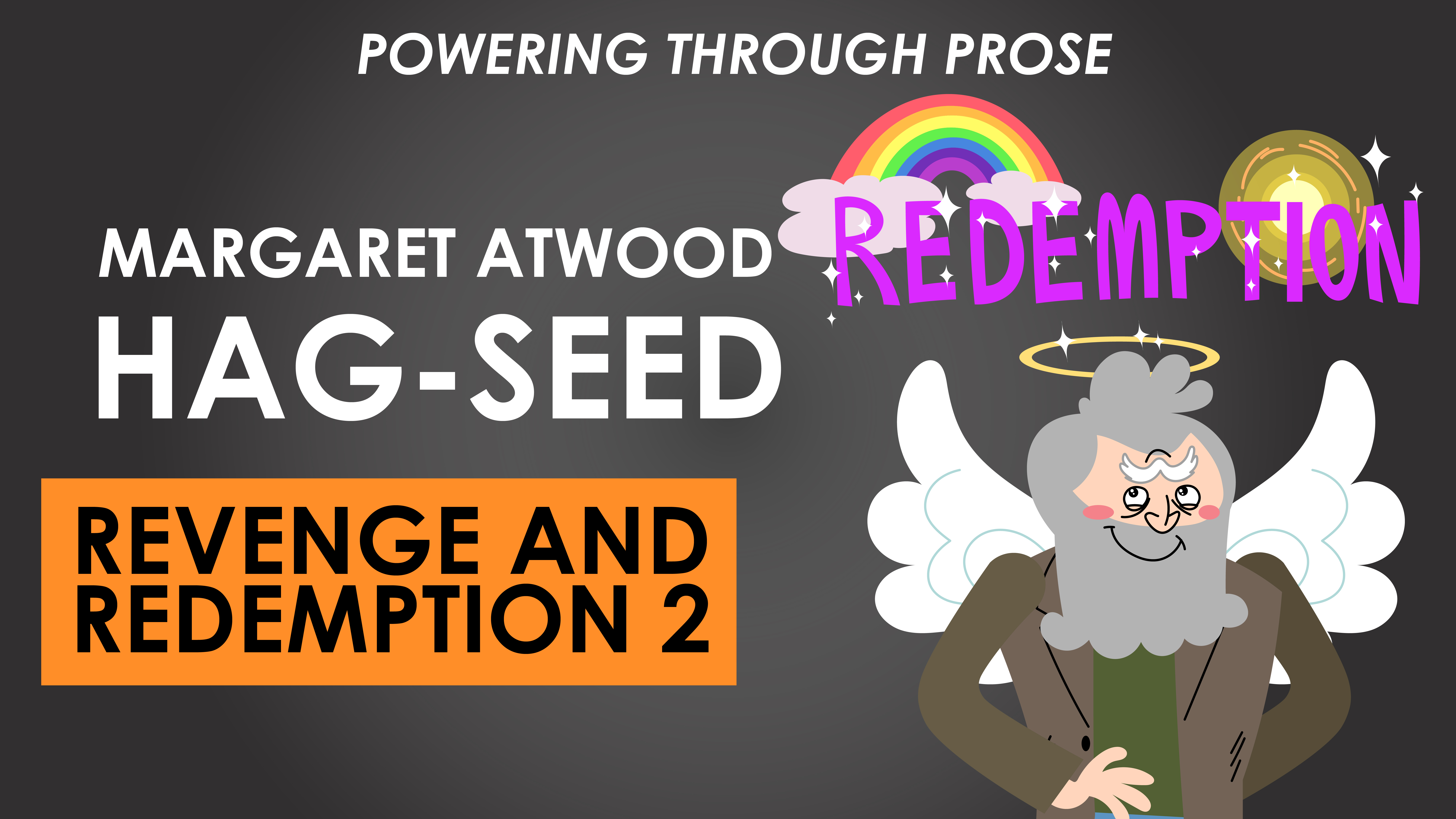 Hag-Seed - Margaret Atwood - Revenge and Redemption 2 - Powering through Prose Series