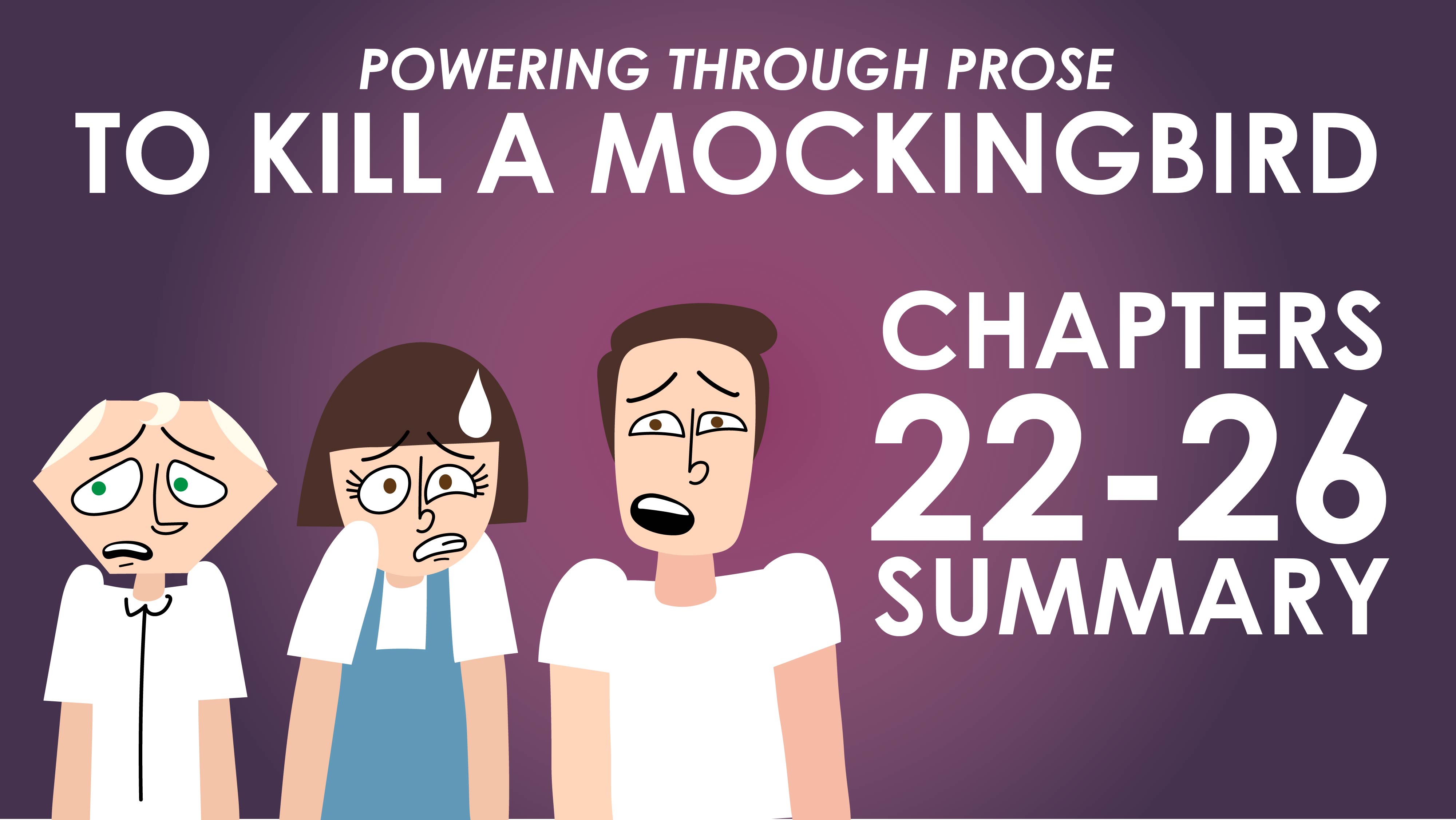 To Kill a Mockingbird - Harper Lee - Chapters 22-26 Summary - Powering Through Prose Series