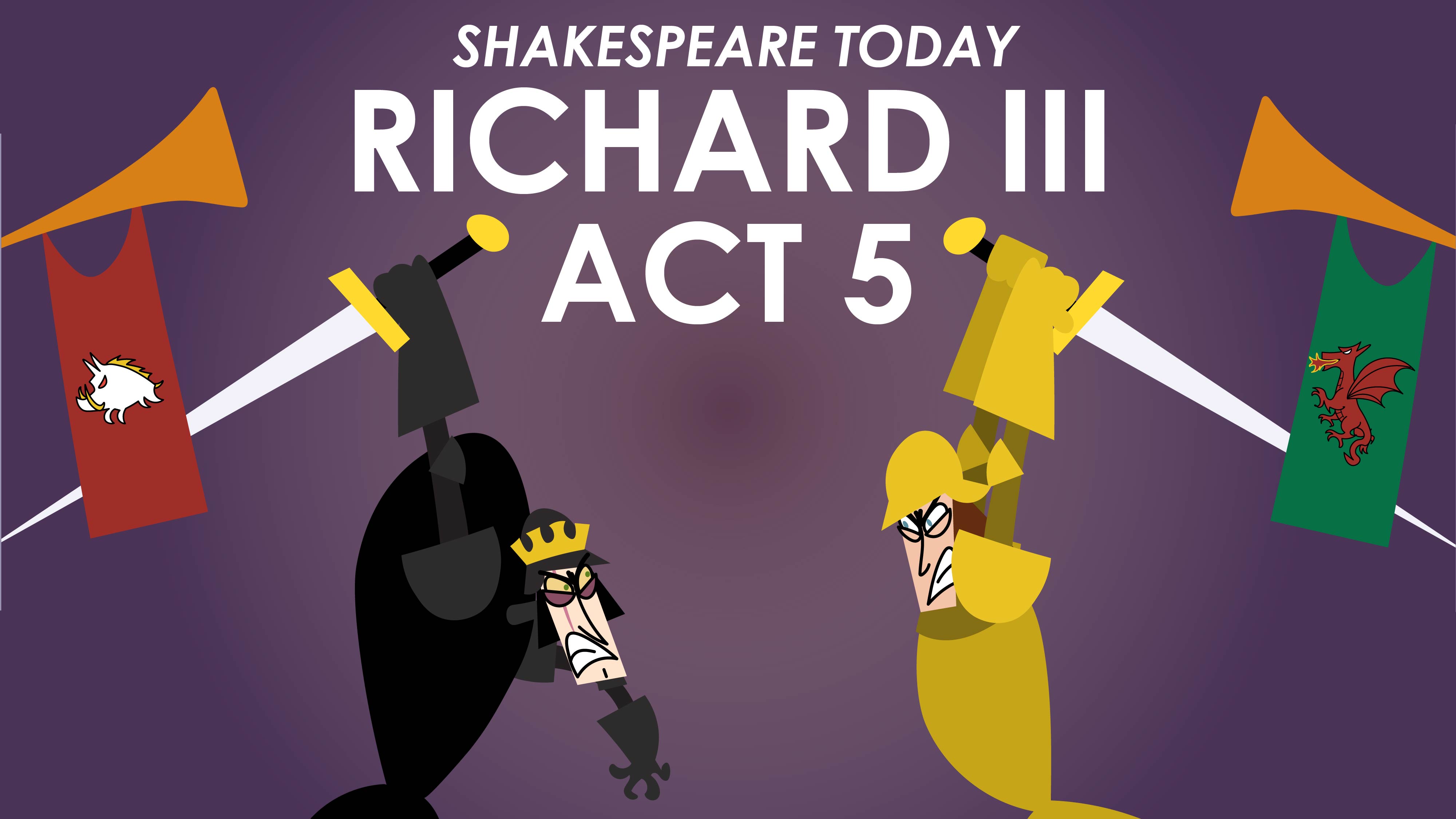 Richard III Act 5 Summary - Shakespeare Today Series	