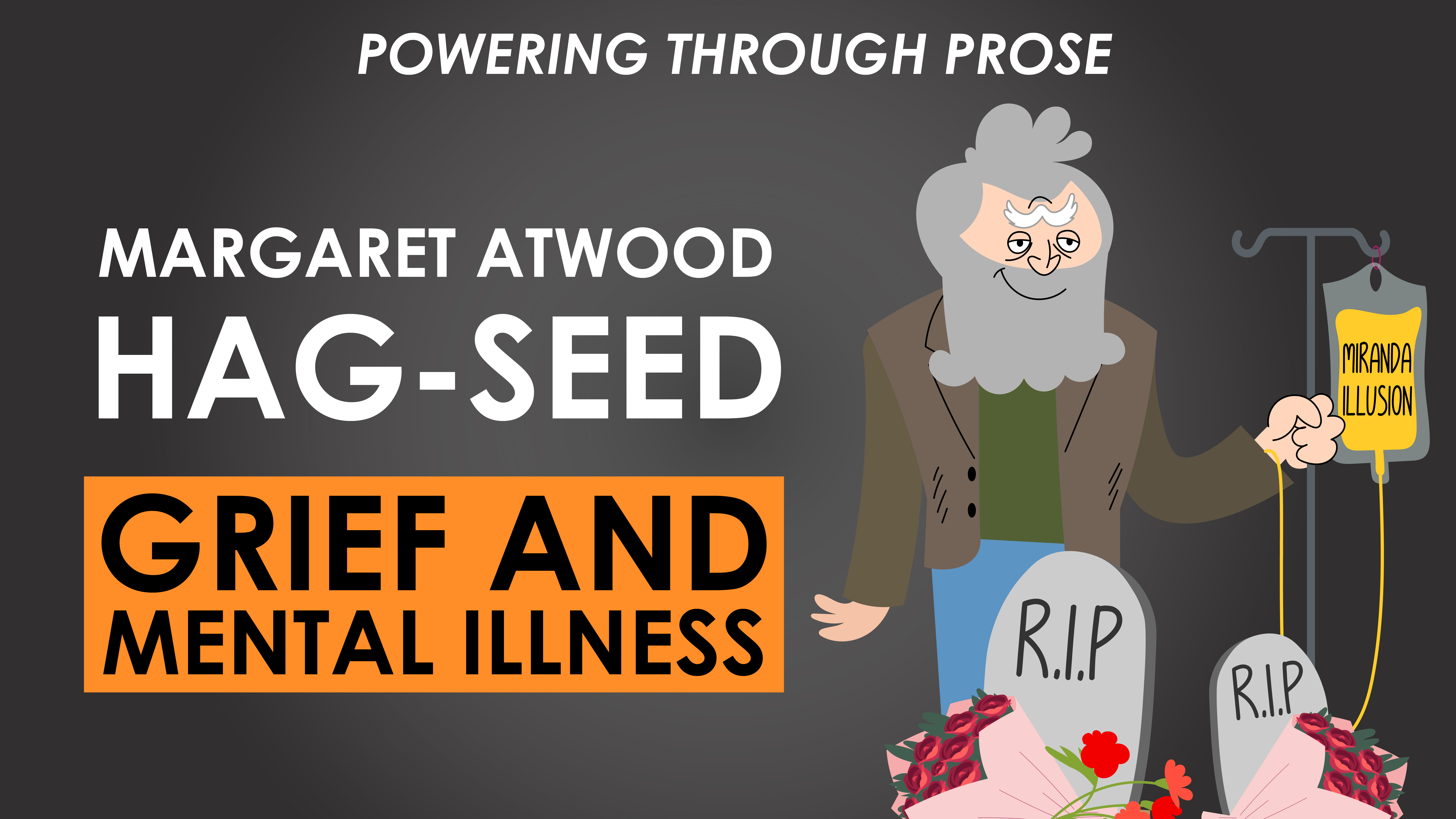Hag-Seed - Margaret Atwood - Grief and Mental Illness - Powering through Prose Series