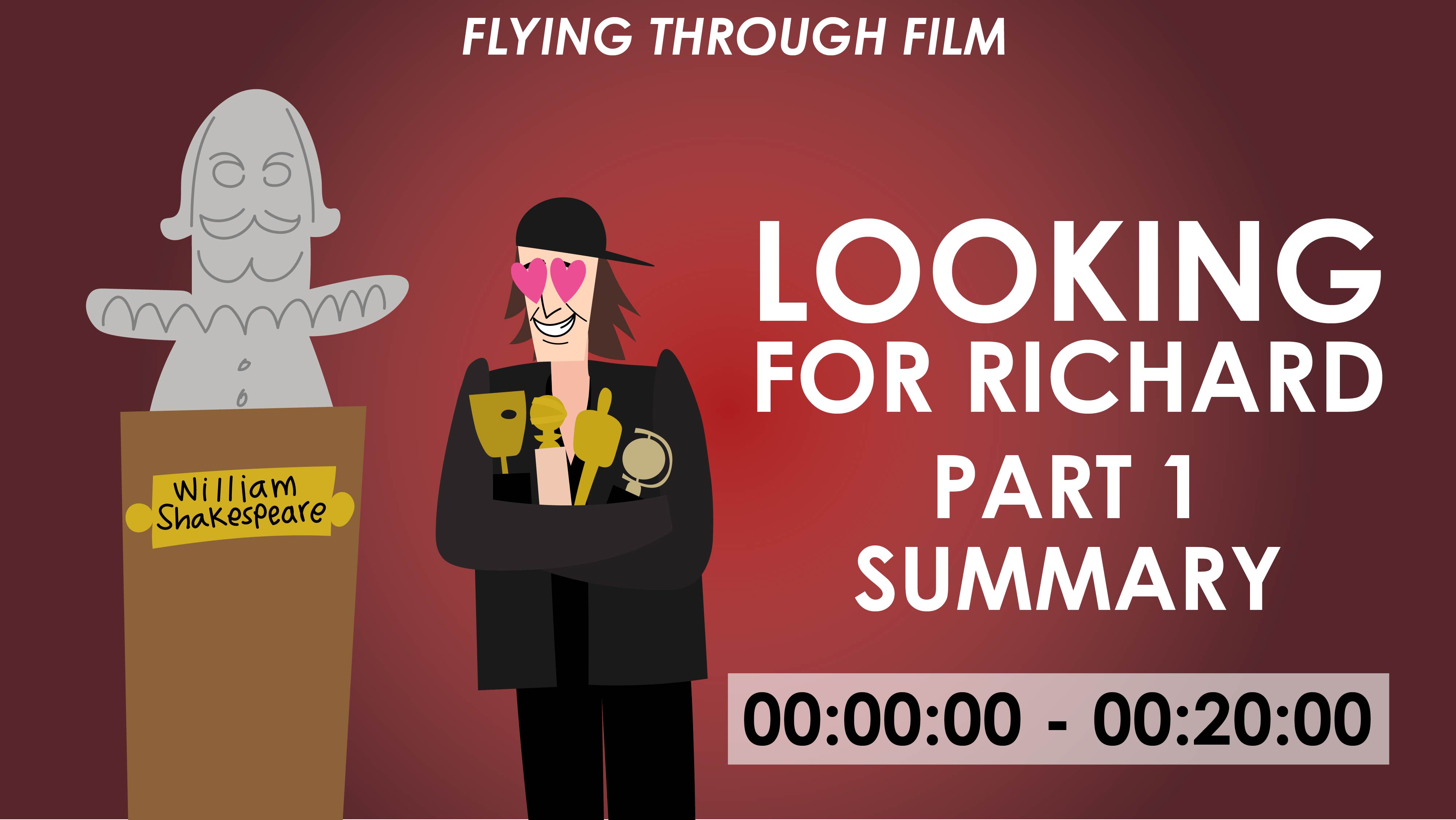 Looking For Richard - Part 1 Summary - Flying Through Film Series