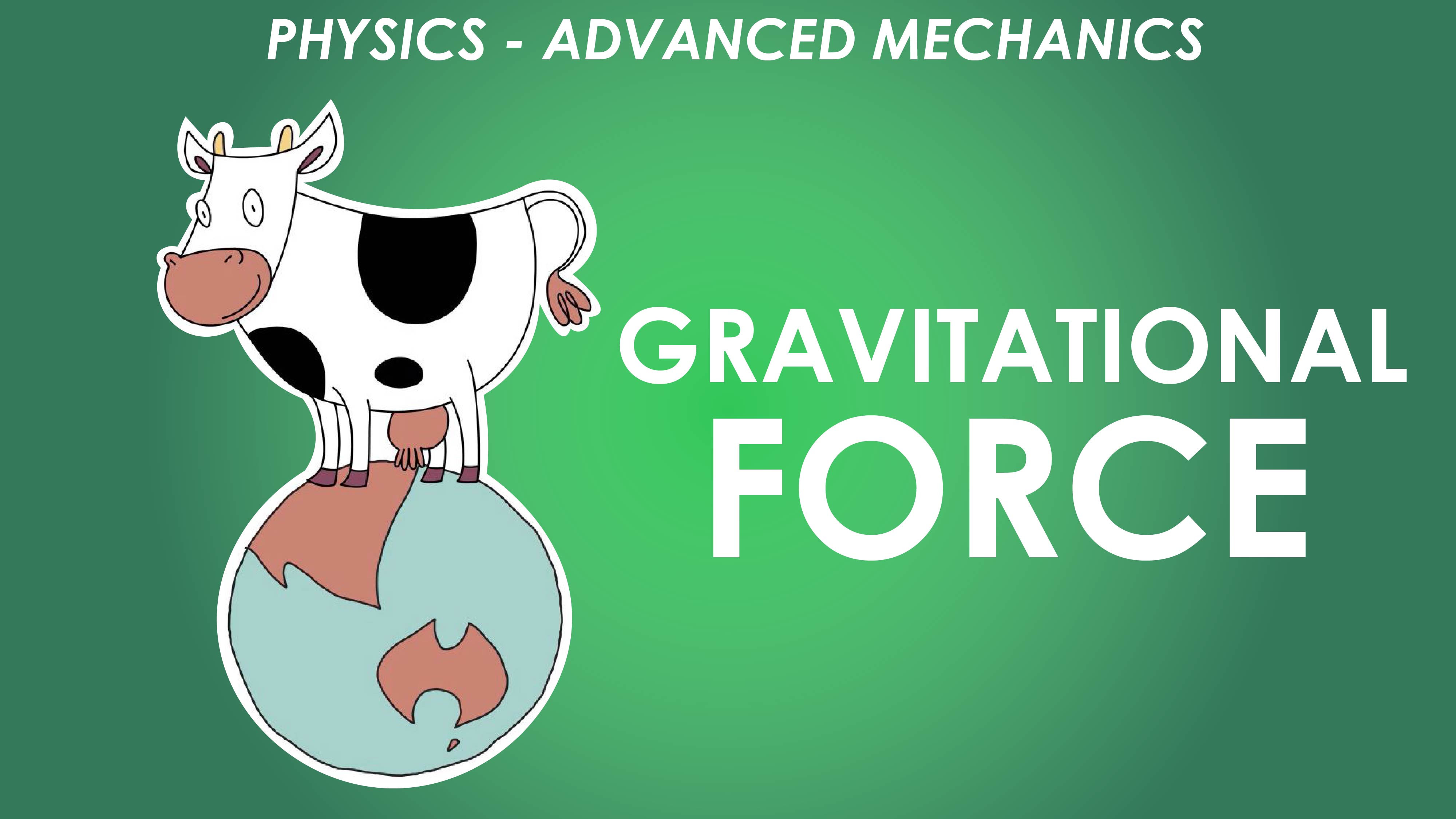 Gravitational Force - Motion in Gravitational Fields